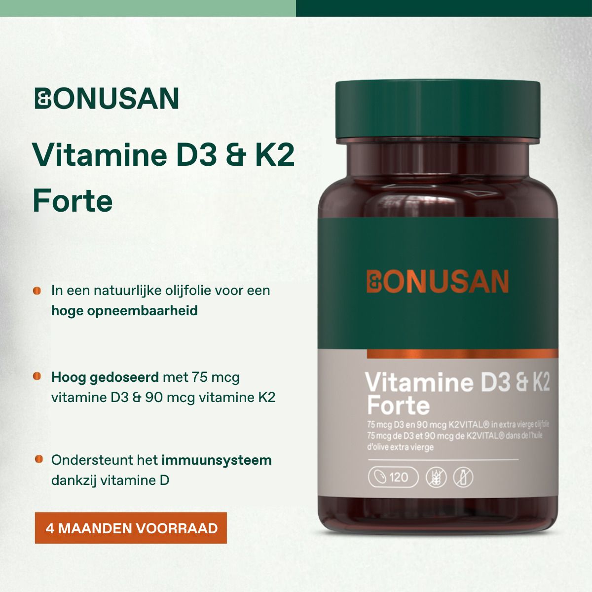 Flacon vert avec nom du produit: Vitamine D3 & K2 Forte. Contient 120 gélules. Marque: BONUSAN.