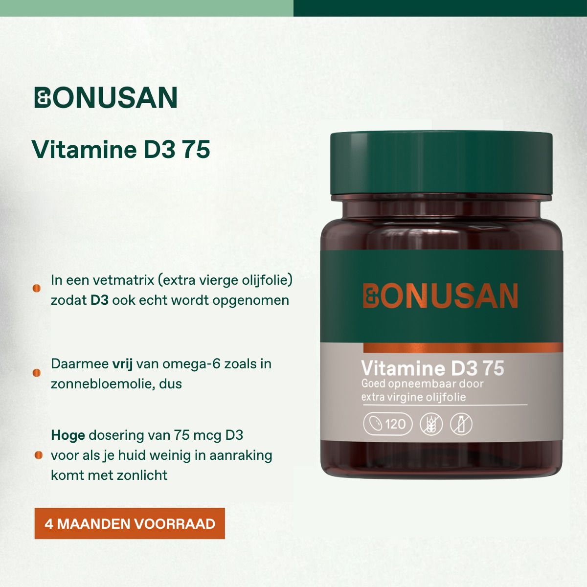 Informations sur le produit. Bouteille avec bouchon vert. Texte : Bonusan Vitamine D3 75. 4 maanden voorraad.