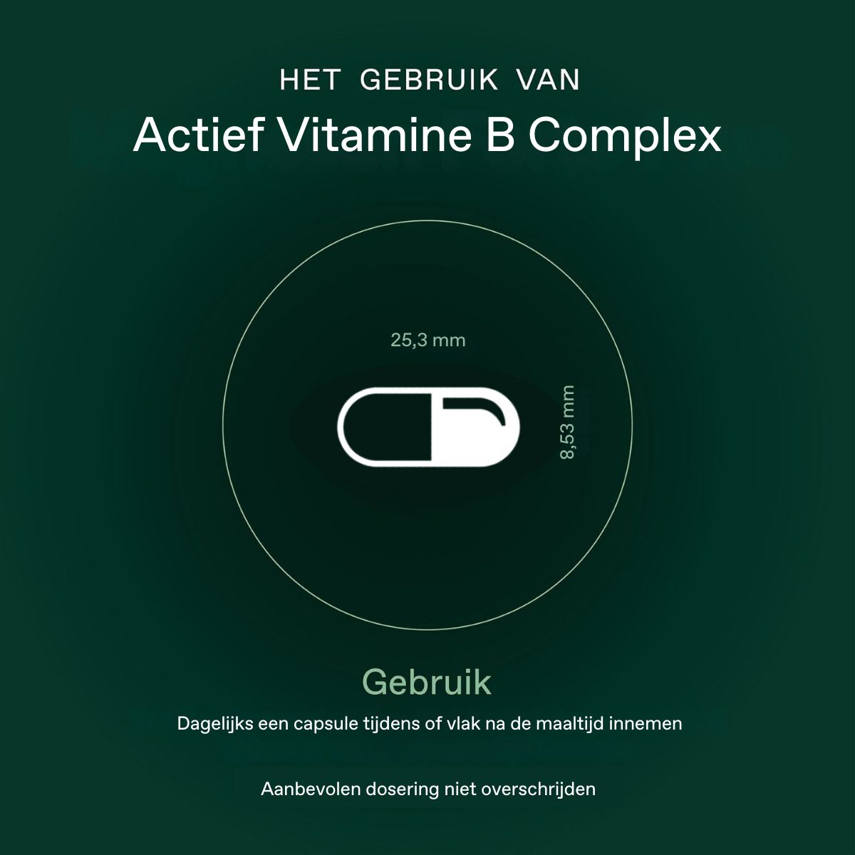 Capsule-illustratie met afmetingen. Gebruik: Dagelijks een capsule tijdens of na de maaltijd innemen. Niet overschrijden.