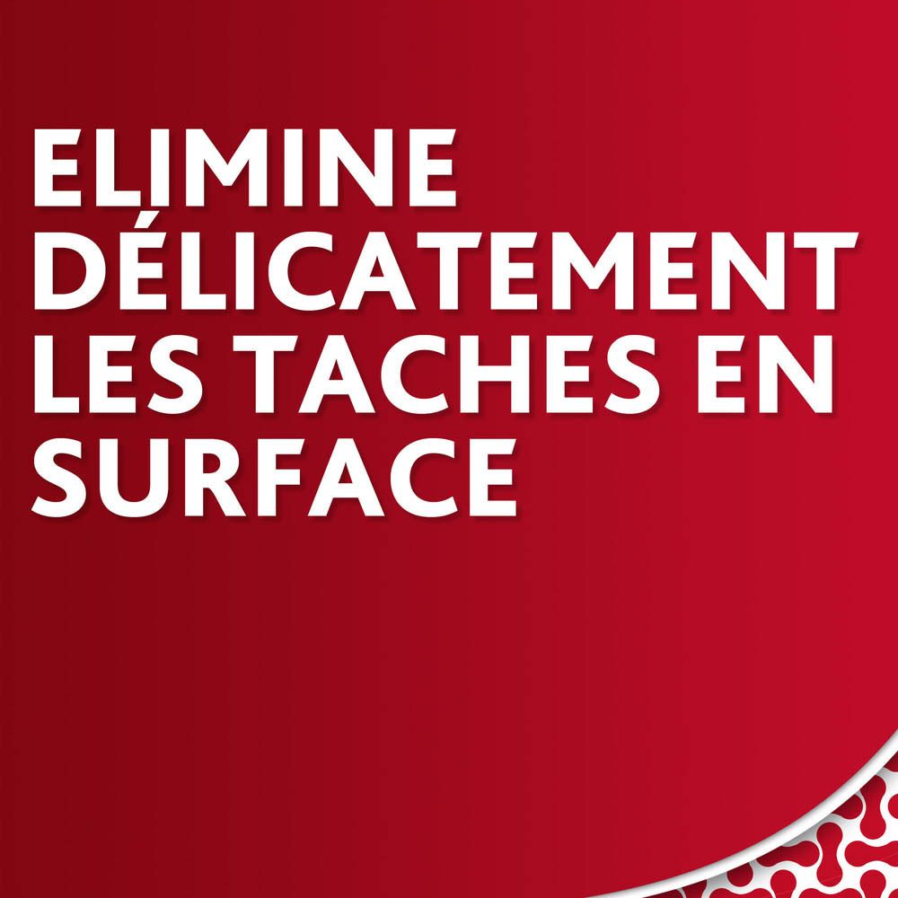 Texte sur fond rouge: « ÉLIMINE DÉLICATEMENT LES TACHES EN SURFACE ».