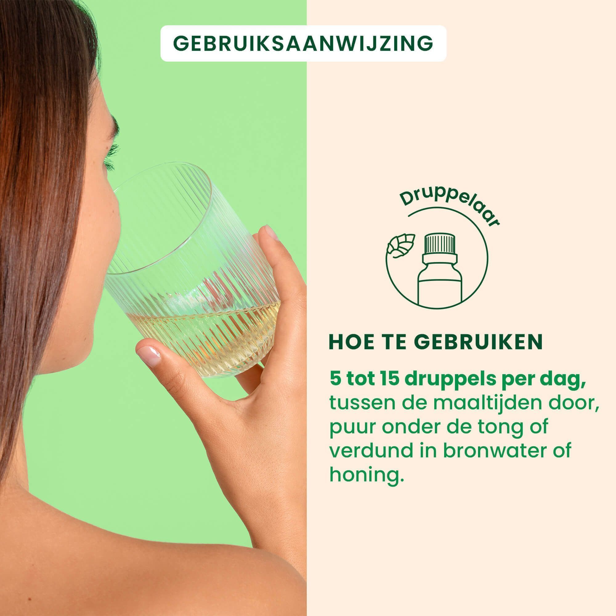 Vrouw drinkt uit een glas. Tekst: 5 tot 15 druppels per dag, tussen de maaltijden, puur onder de tong of verdund in bronwater of honing.