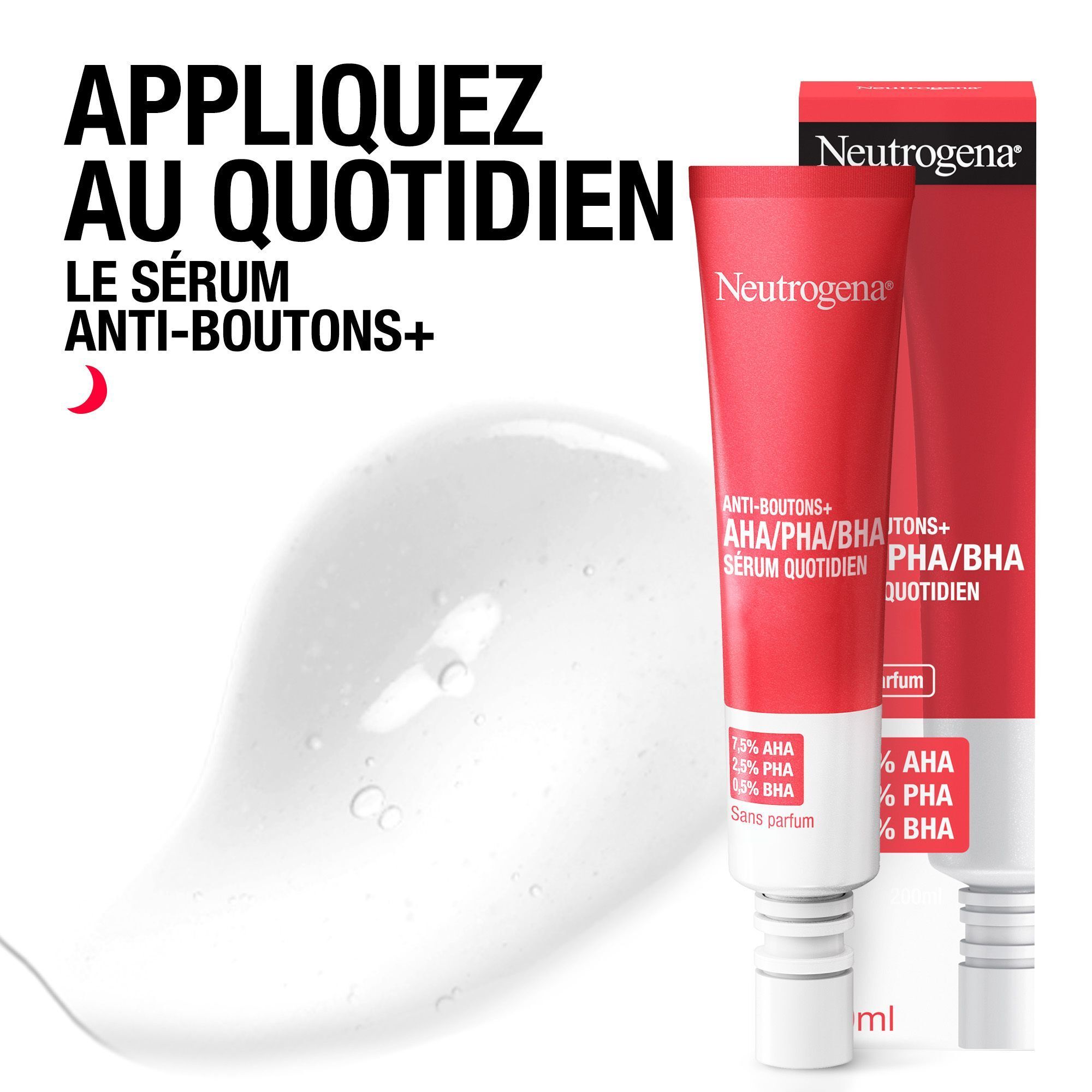 Gros plan d'un tube rouge Neutrogena Anti-Boutons+ Sérum et d'une texture gel blanche. Texte: Appliquez au quotidien.