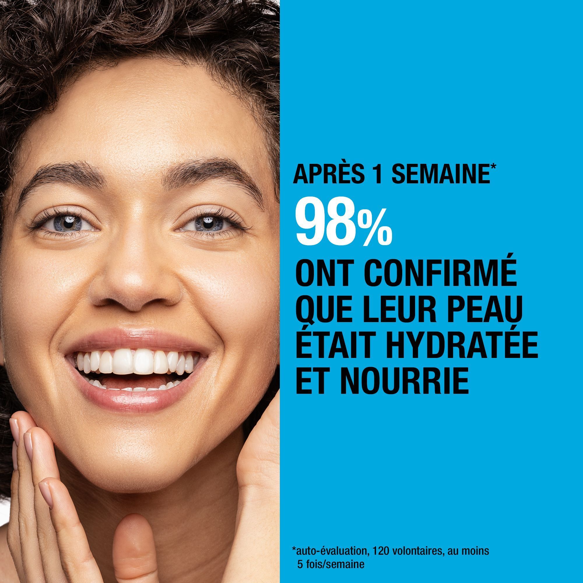 Femme souriante. Texte : 98% confirment que leur peau était hydratée et nourrie. Après 1 semaine.