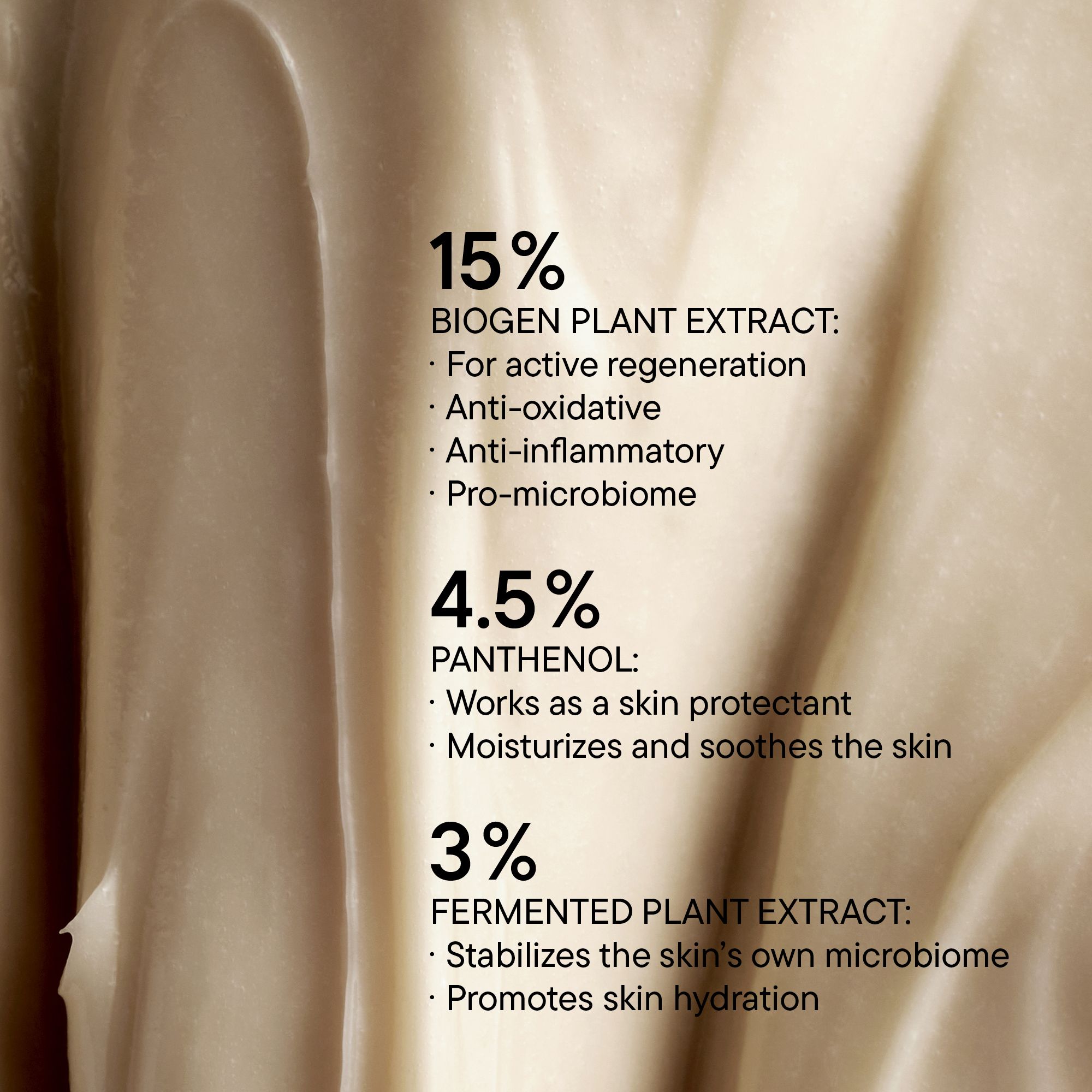 Texte avec ingrédients. Inscription : 15% Biogen Plant Extract, 4.5% Panthenol, 3% Fermented Plant Extract.