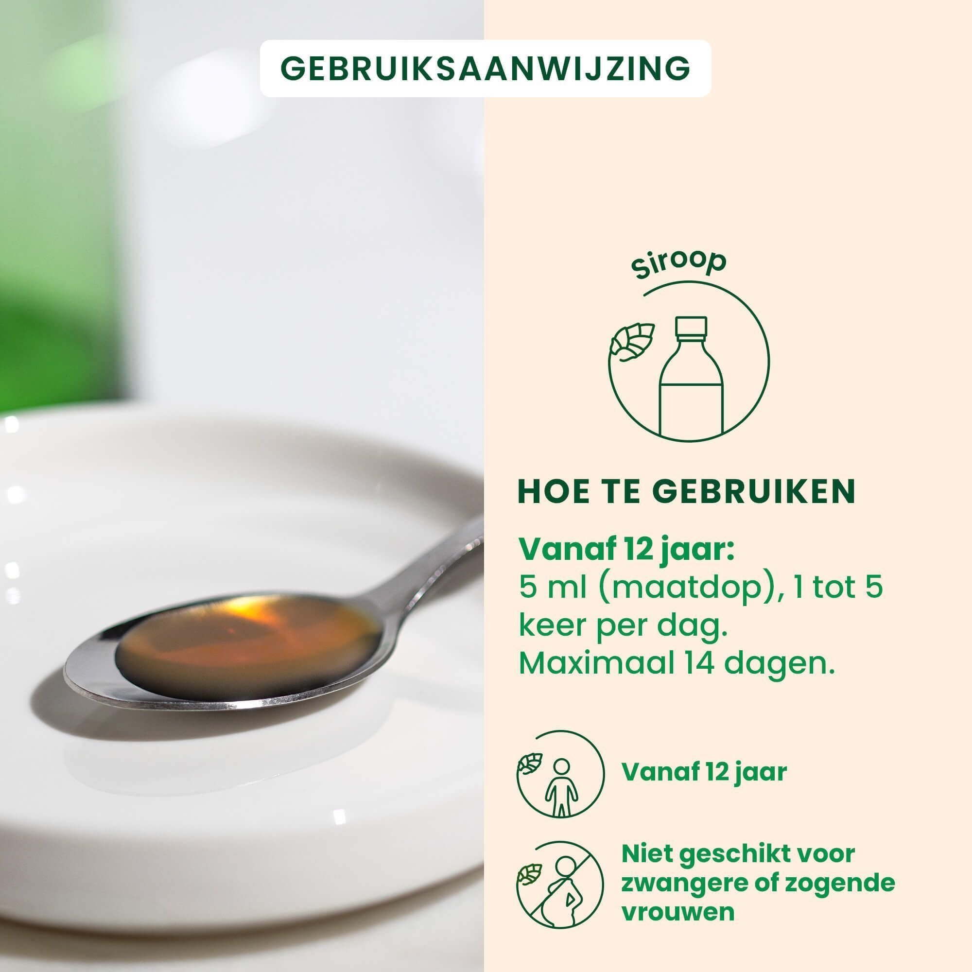 Lepel met siroop. Instructies: Vanaf 12 jaar, 5 ml, 1 tot 5 keer per dag, max. 14 dagen. Niet voor zwangere vrouwen.