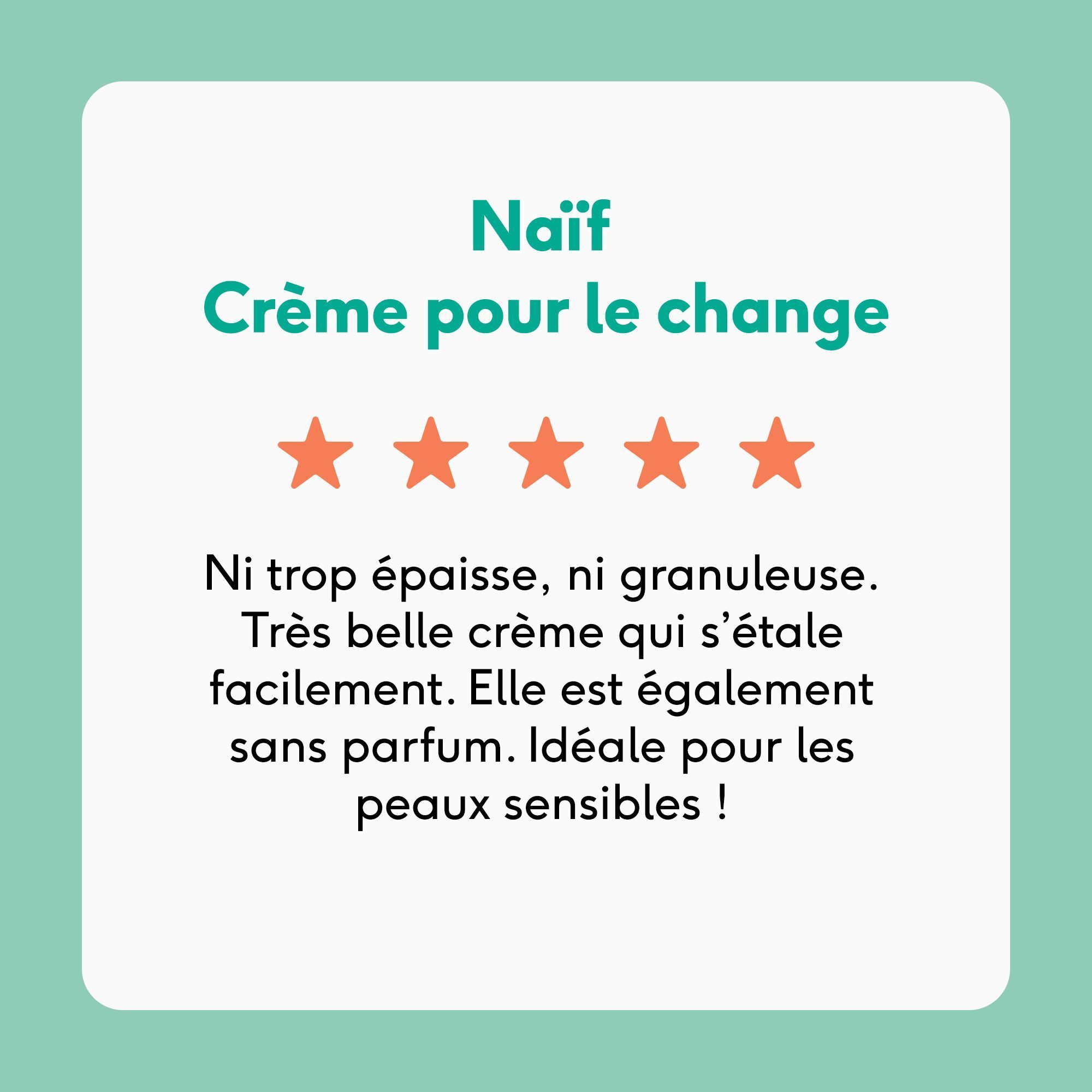 Naïf Crème pour le change, 4 étoiles. Non épaisse, non granuleuse, s'étale bien, sans parfum.