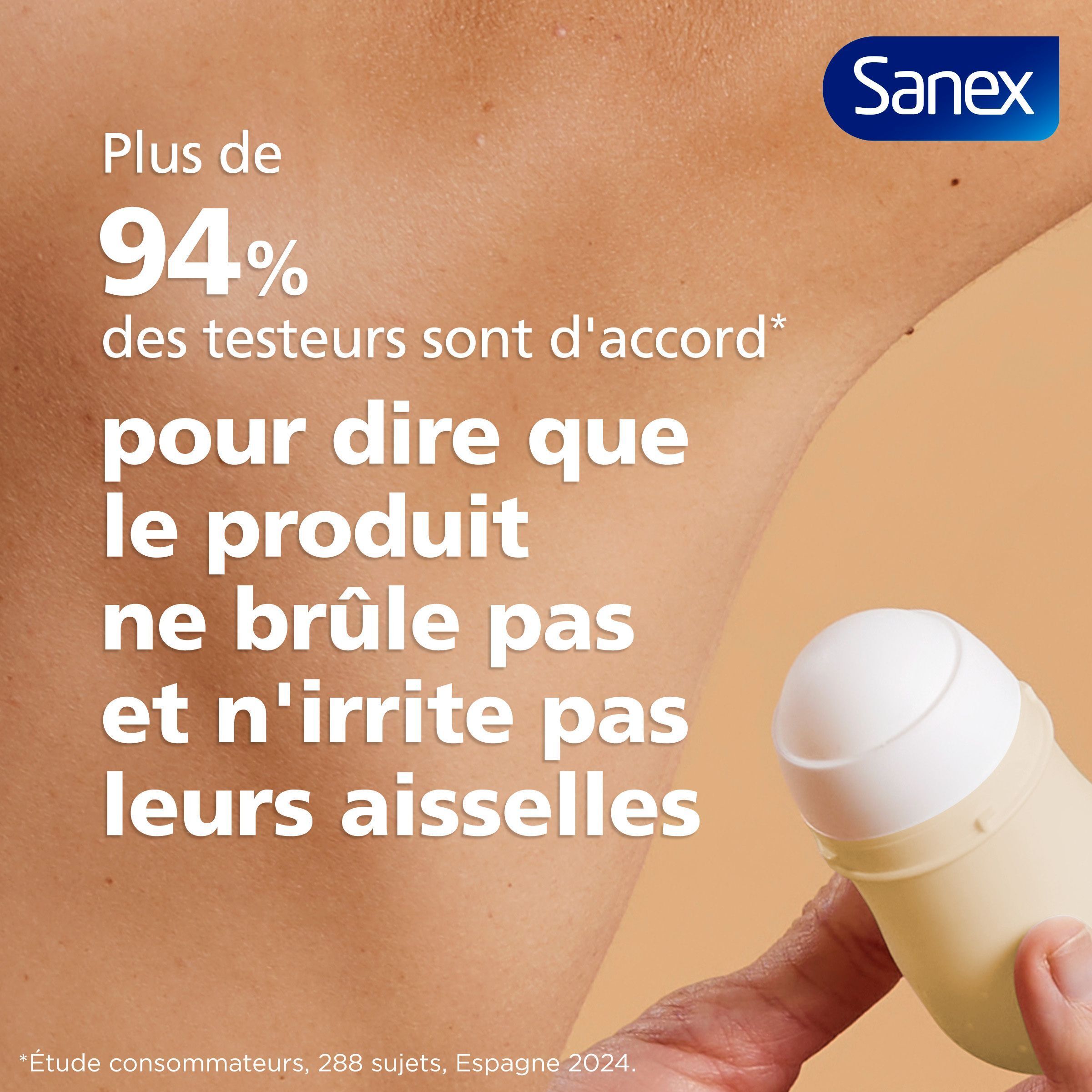 Bras et roll-on. Texte : Plus de 94% des testeurs sont d'accord pour dire que le produit ne brûle pas. Logo Sanex.