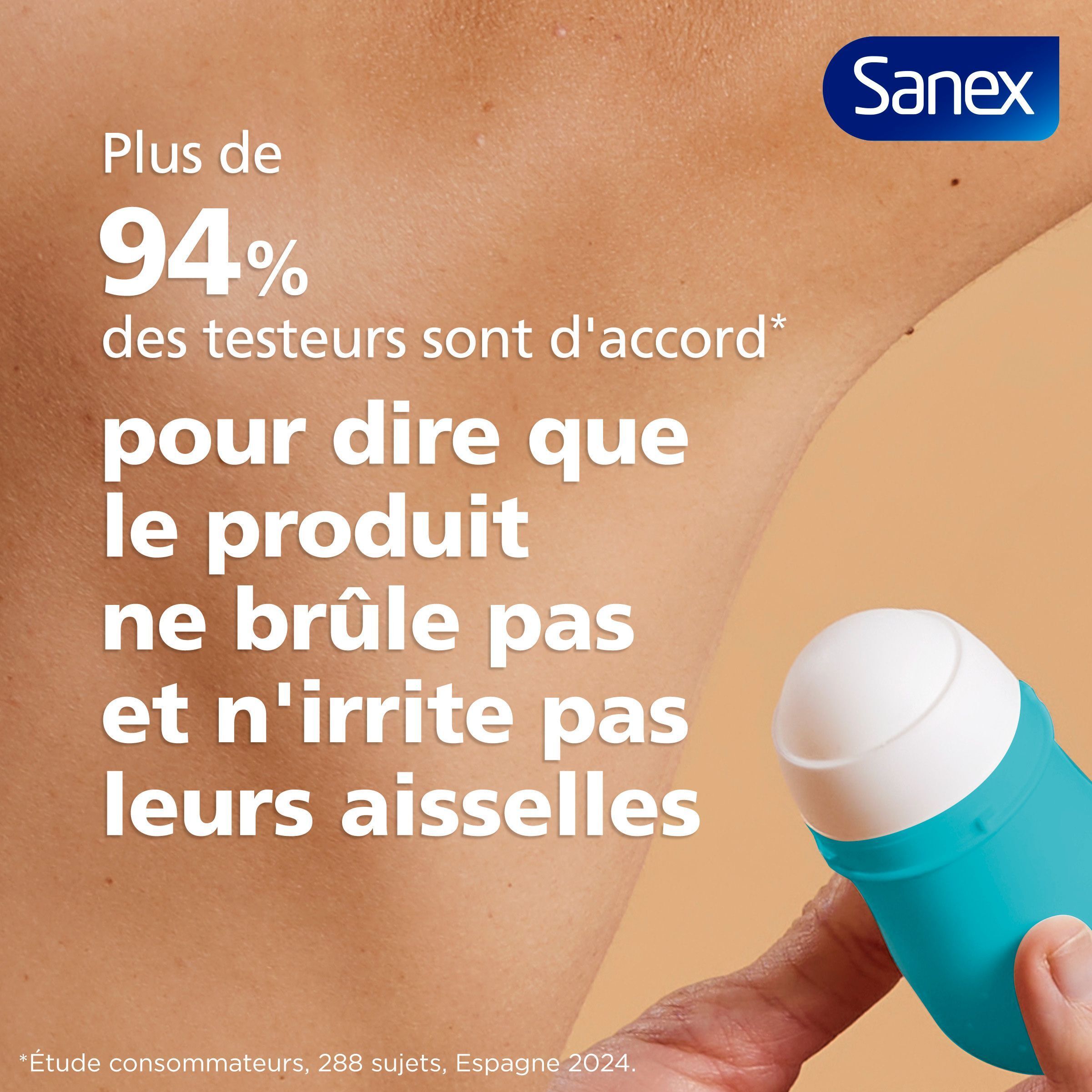 Sanex : Plus de 94% des testeurs sont d'accord que le produit ne brûle pas.