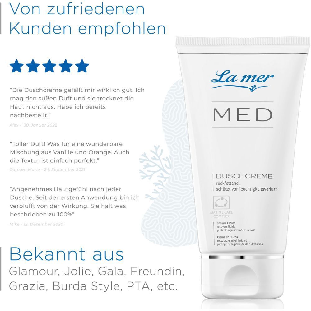 La mer MED Duschcreme. Citations de clients satisfaits. Connu de: Glamour, Jolie, Gala, Freundin, Grazia, Burda Style, PTA, etc.