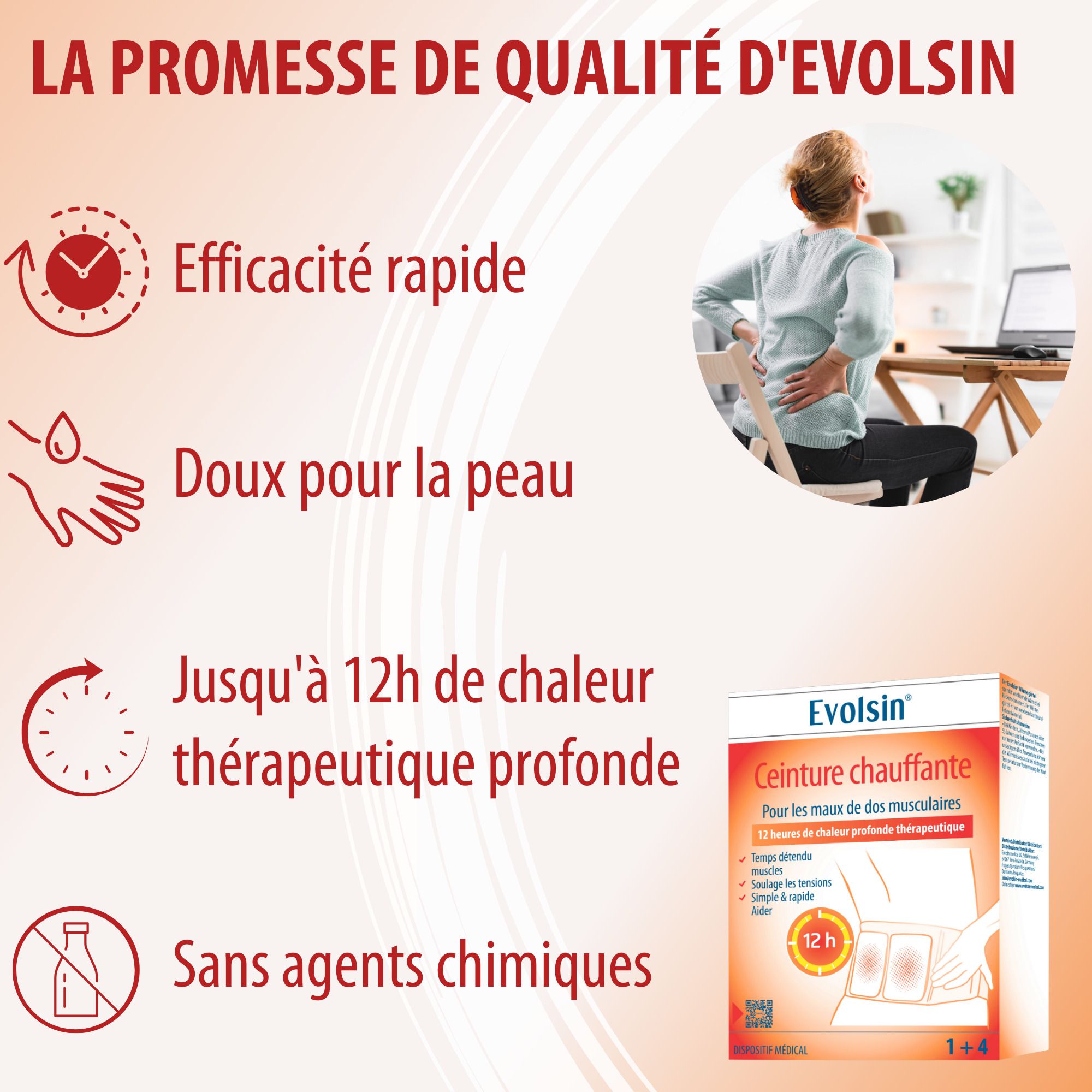 La ceinture chauffante Evolsin réduit douleurs, tensions et crampes lombaires et de hanche.