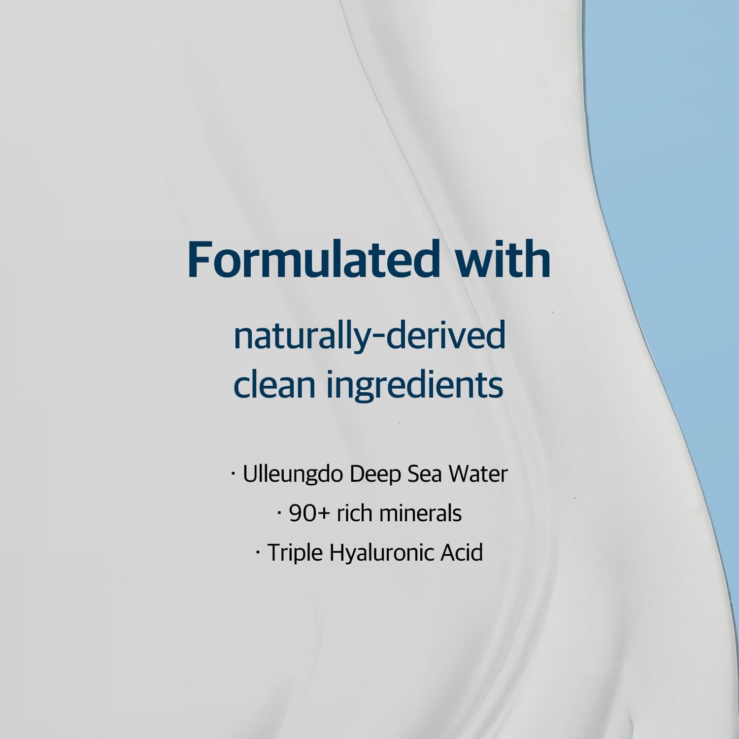 Texte : Formulé avec des ingrédients naturels. Eau de mer Ulleungdo, 90+ minéraux, acide hyaluronique triple.