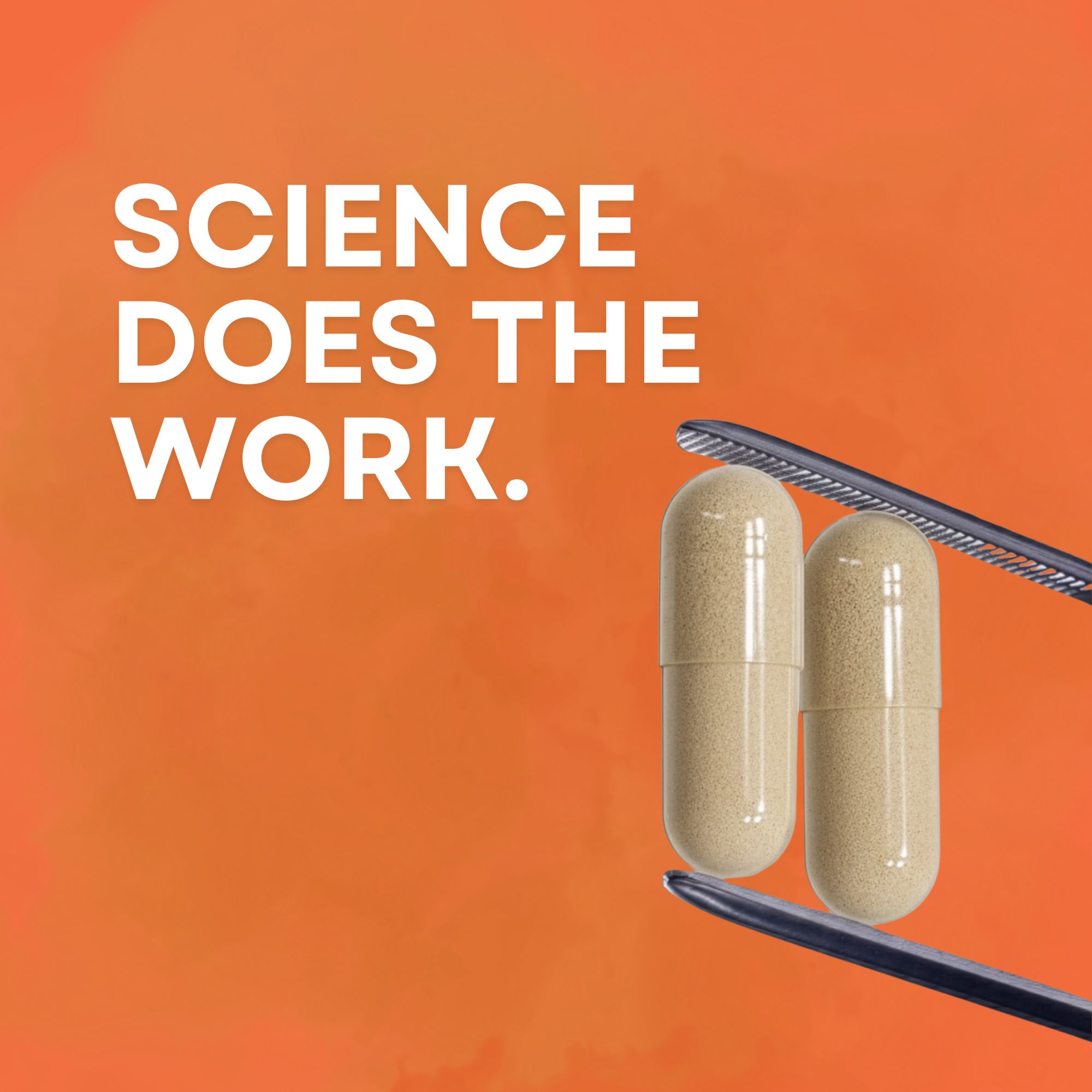 Twee capsules in een pincet. Oranje achtergrond. Tekst: SCIENCE DOES THE WORK.