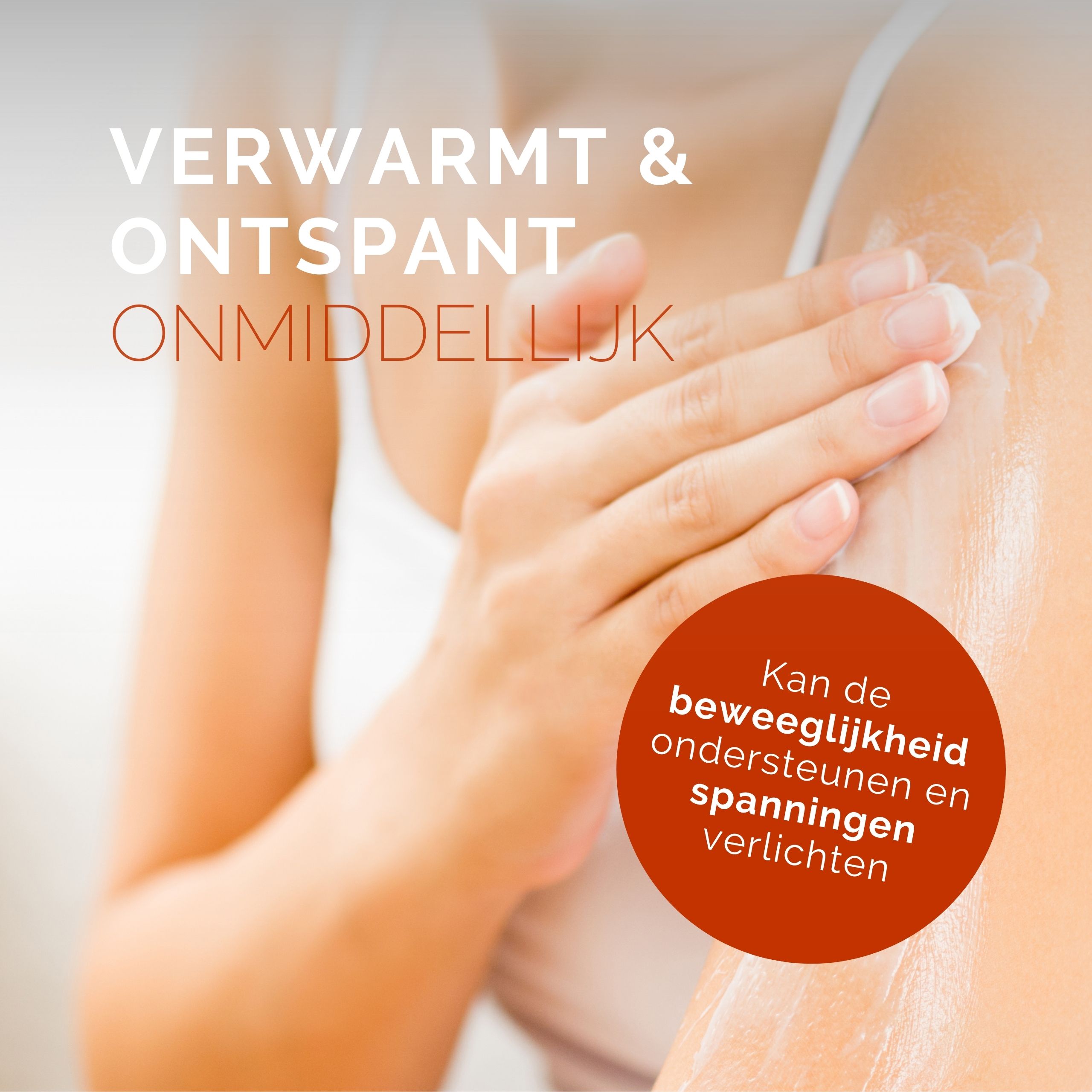 Persoon brengt crème aan. Rode cirkel met tekst: Kan de beweeglijkheid ondersteunen en spanningen verlichten.
