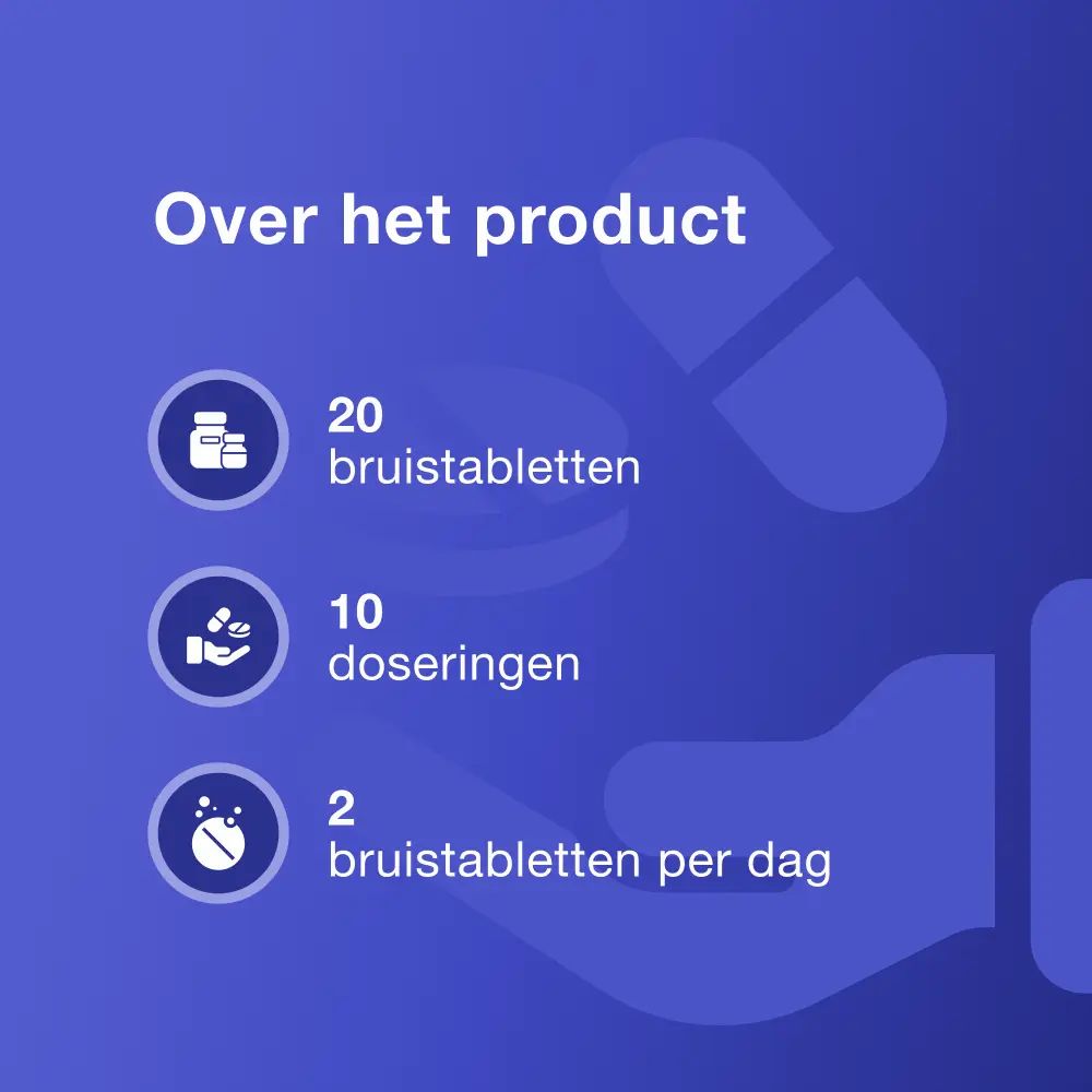 Infographic: 20 bruistabletten, 10 doseringen, 2 per dag. Tekst: Over het product.