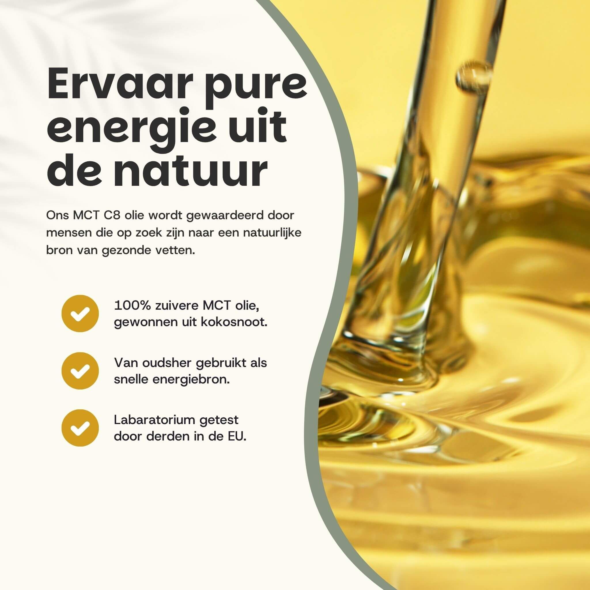 Gele olie die in een vat wordt gegoten. Tekst: 100% pure MCT-olie, gewonnen uit kokosnoten.