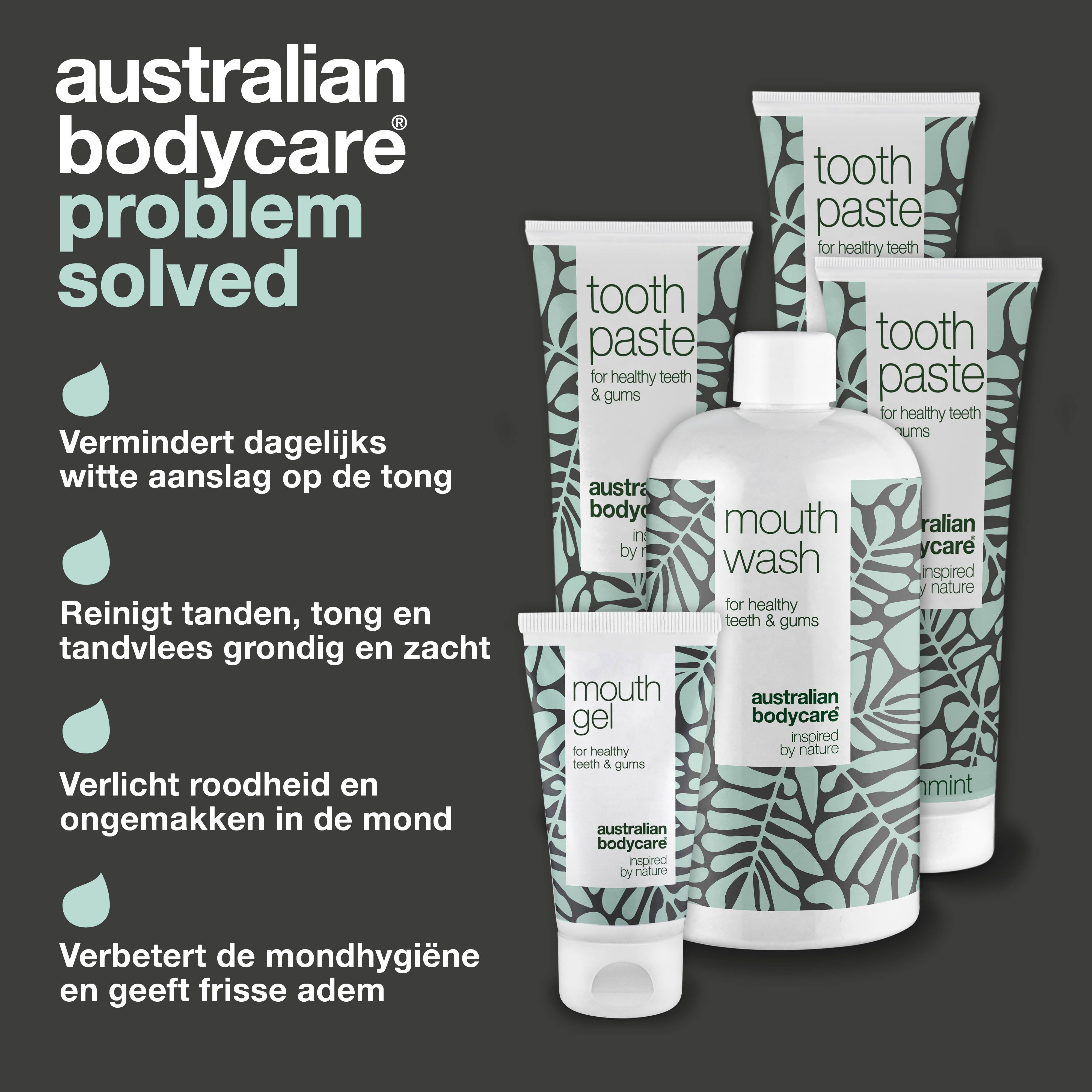 Probleem: witte aanslag, irritatie. Oplossing: tandpasta, mondwater, mondgel. "Australian Bodycare" producten.