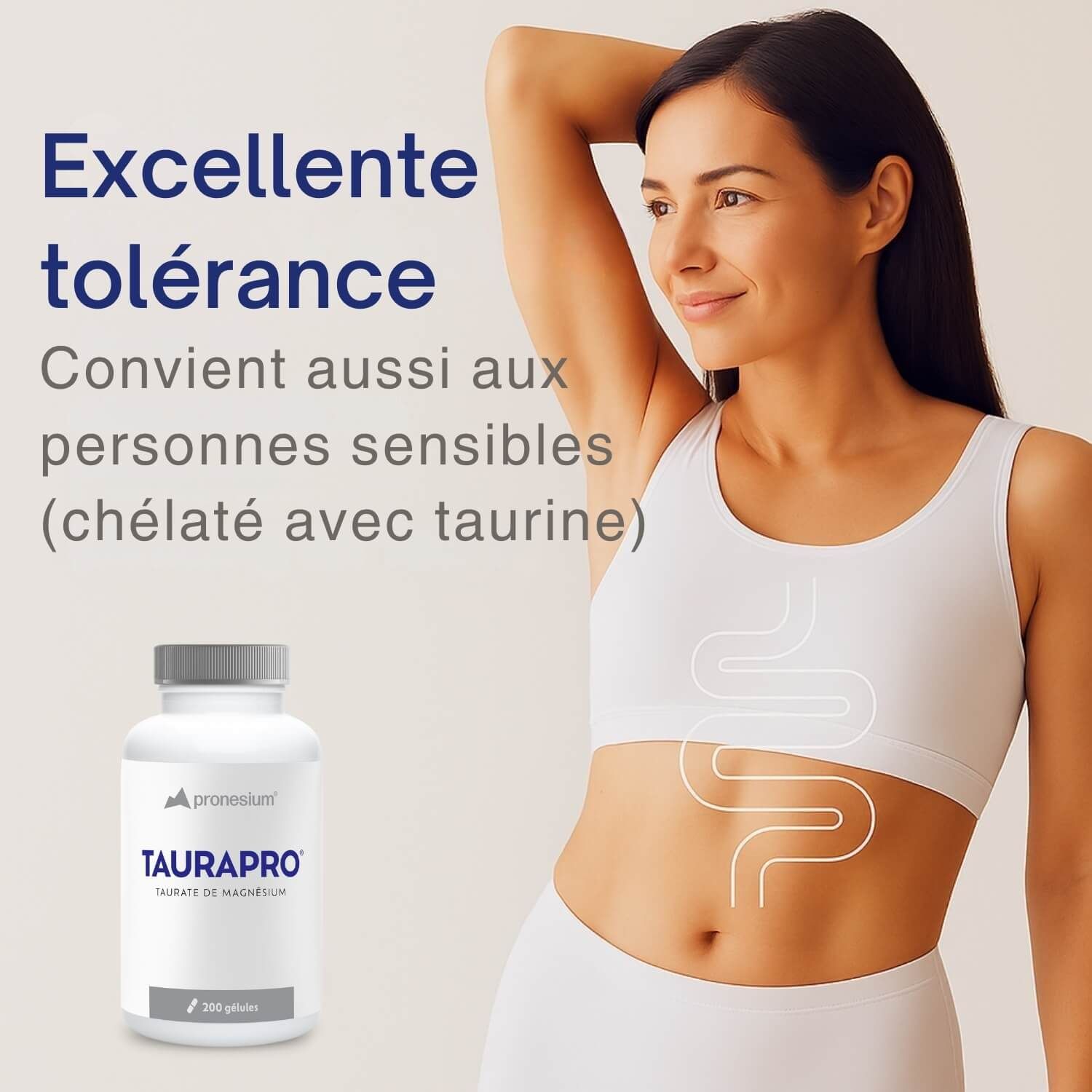 Femme avec la main sur le ventre. Flacon TAURAPRO. Texte : Excellente tolérance.