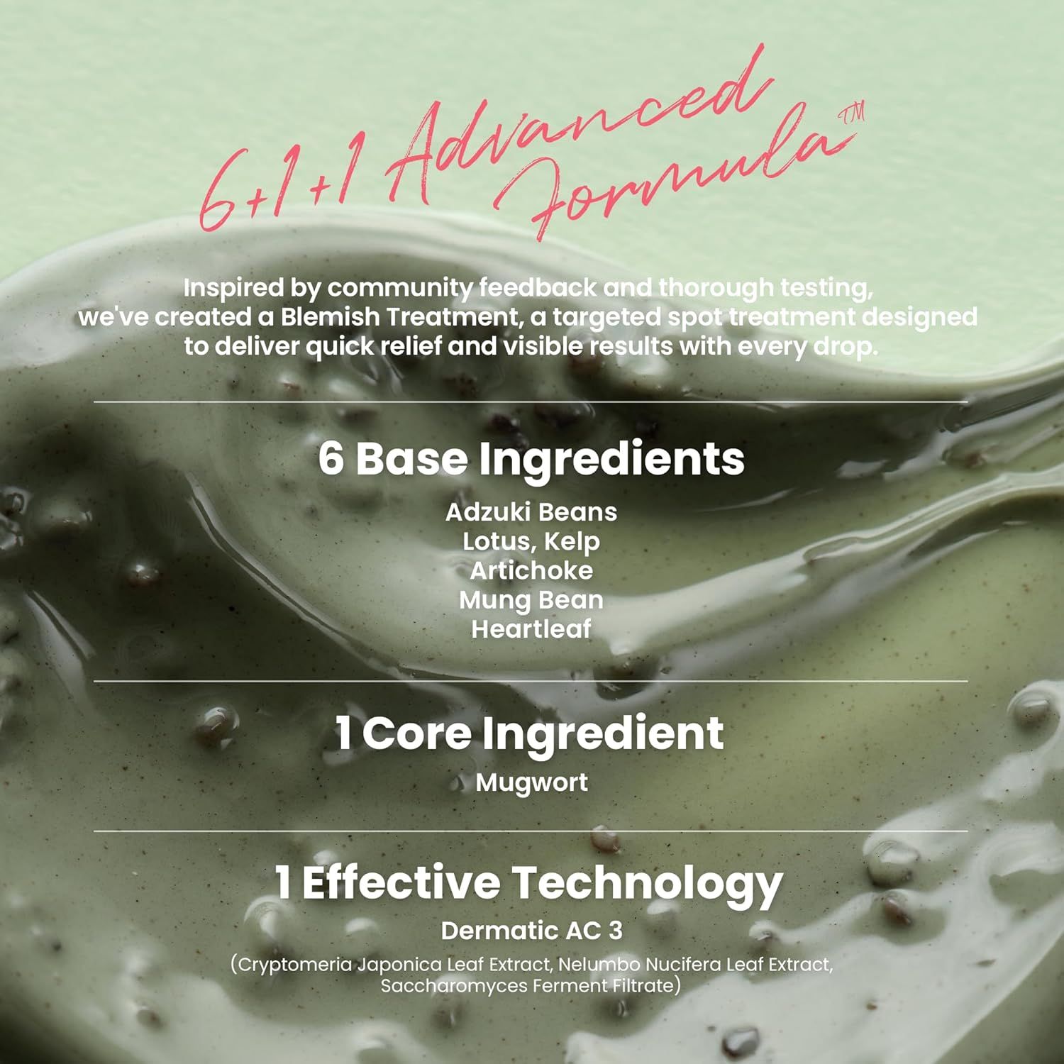 Close-up van het masker. Tekst: 6+1+1 Advanced Formula. Ingrediënten: Adzuki Beans, Lotus, Kelp, Artichoke, Mung Bean, Heartleaf.
