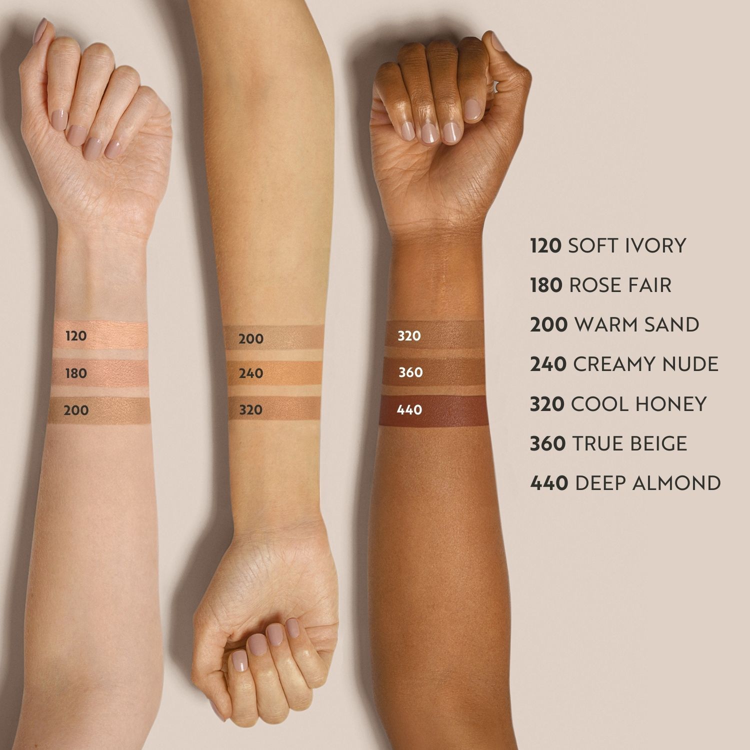 Bras avec différentes couleurs de fond de teint. 120 Soft Ivory, 180 Rose Fair, 200 Warm Sand, 240 Creamy Nude, 320 Cool Honey, 360 True Beige, 440 Deep Almond.