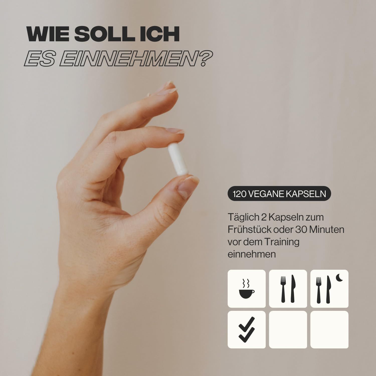 Hand met witte capsule. Tekst: 120 vegan capsules. Inname: 2 capsules bij het ontbijt of 30 minuten voor de training.
