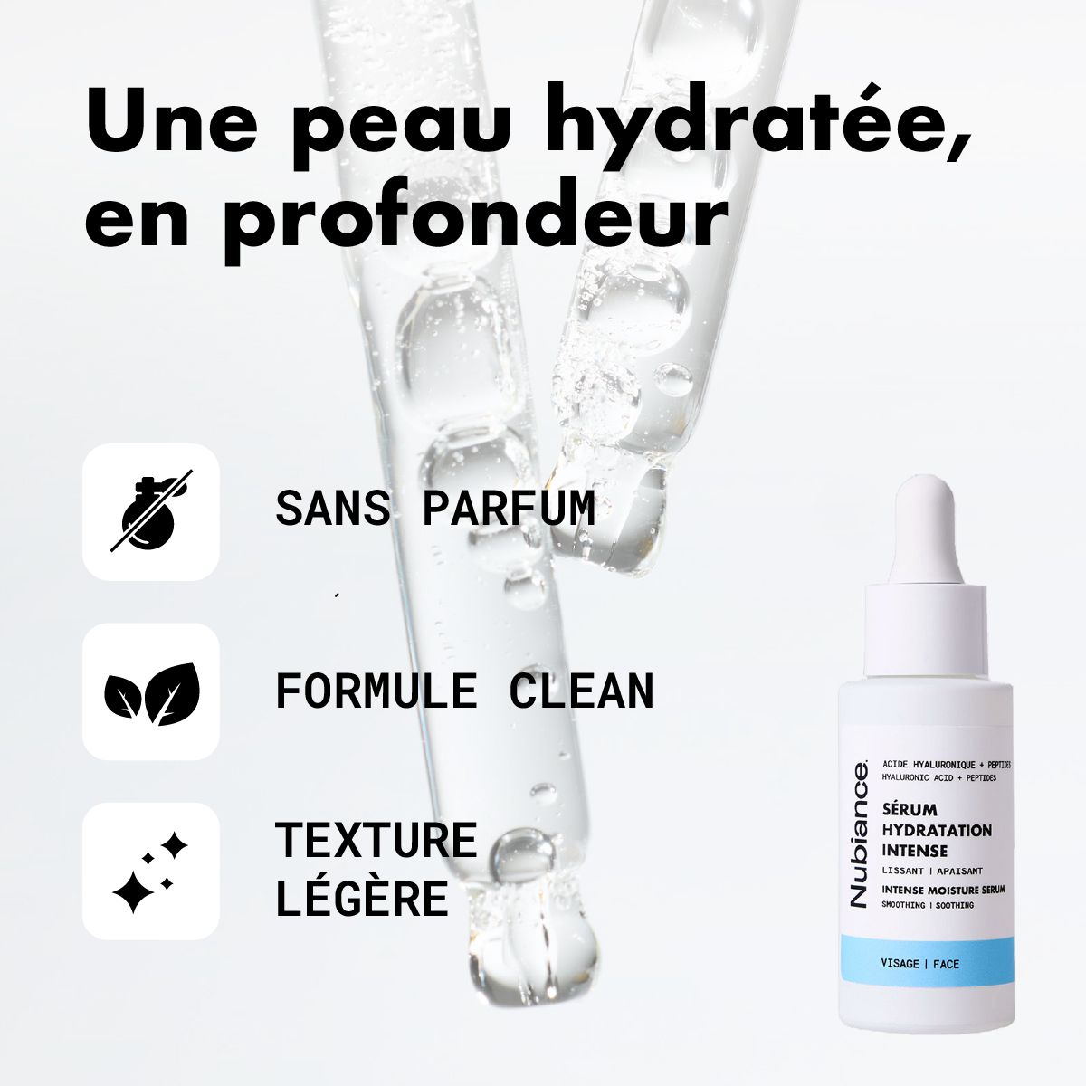 Pipette avec gouttes de sérum à côté d'un flacon. Texte: Sans parfum, Formule clean, Texture légère. Flacon: Sérum Hydratation Intense.