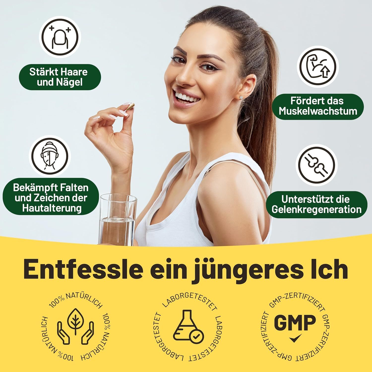 Vrouw met glas water en capsule. Tekst: Versterkt haar en nagels, bevordert spiergroei, bestrijdt rimpels, ondersteunt gewrichtsregeneratie. Logo's: 100% natuurlijk, laboratorium getest, GMP.
