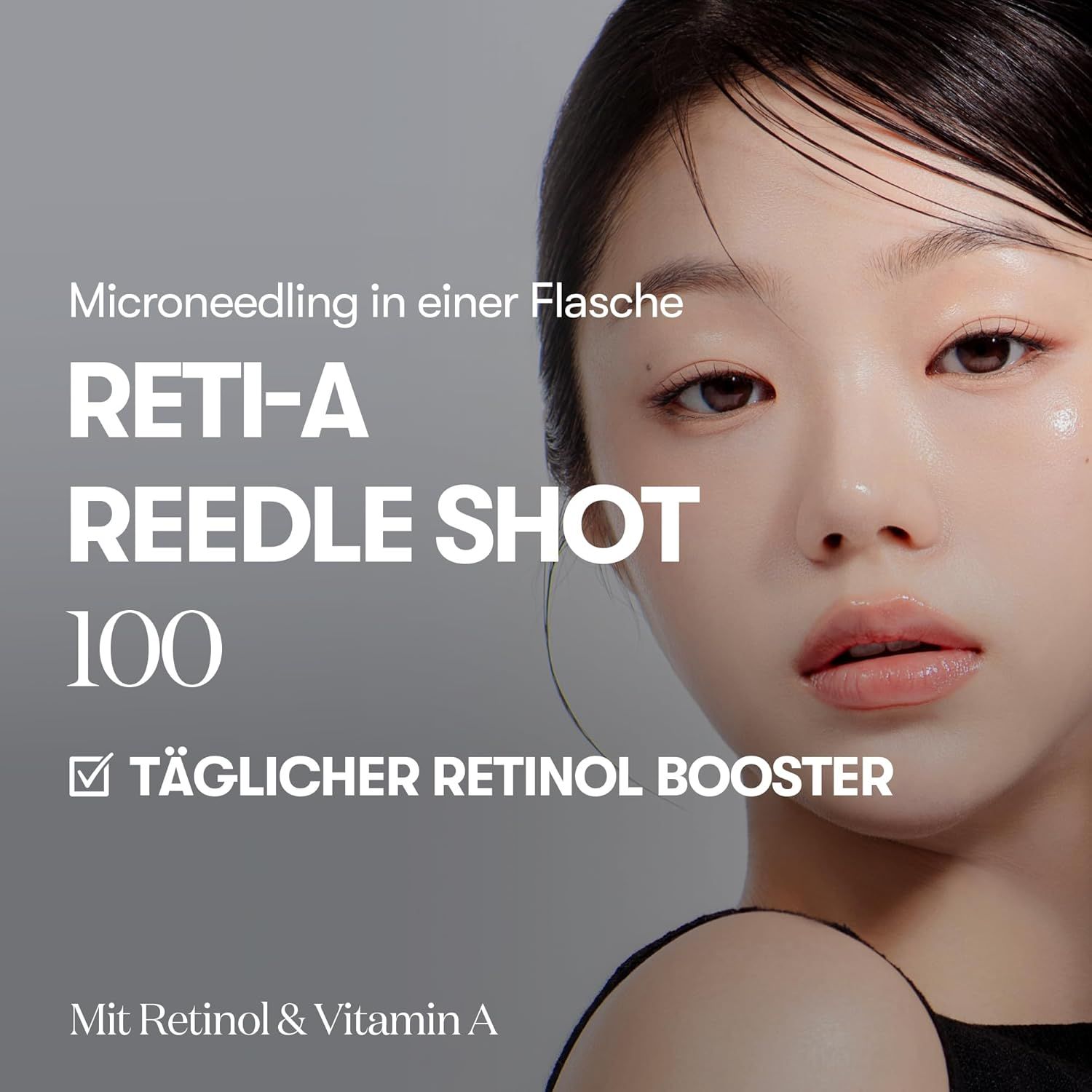Close-up van een gezicht met tekst: Reti-A Reedle Shot 100, Dagelijkse retinol booster.