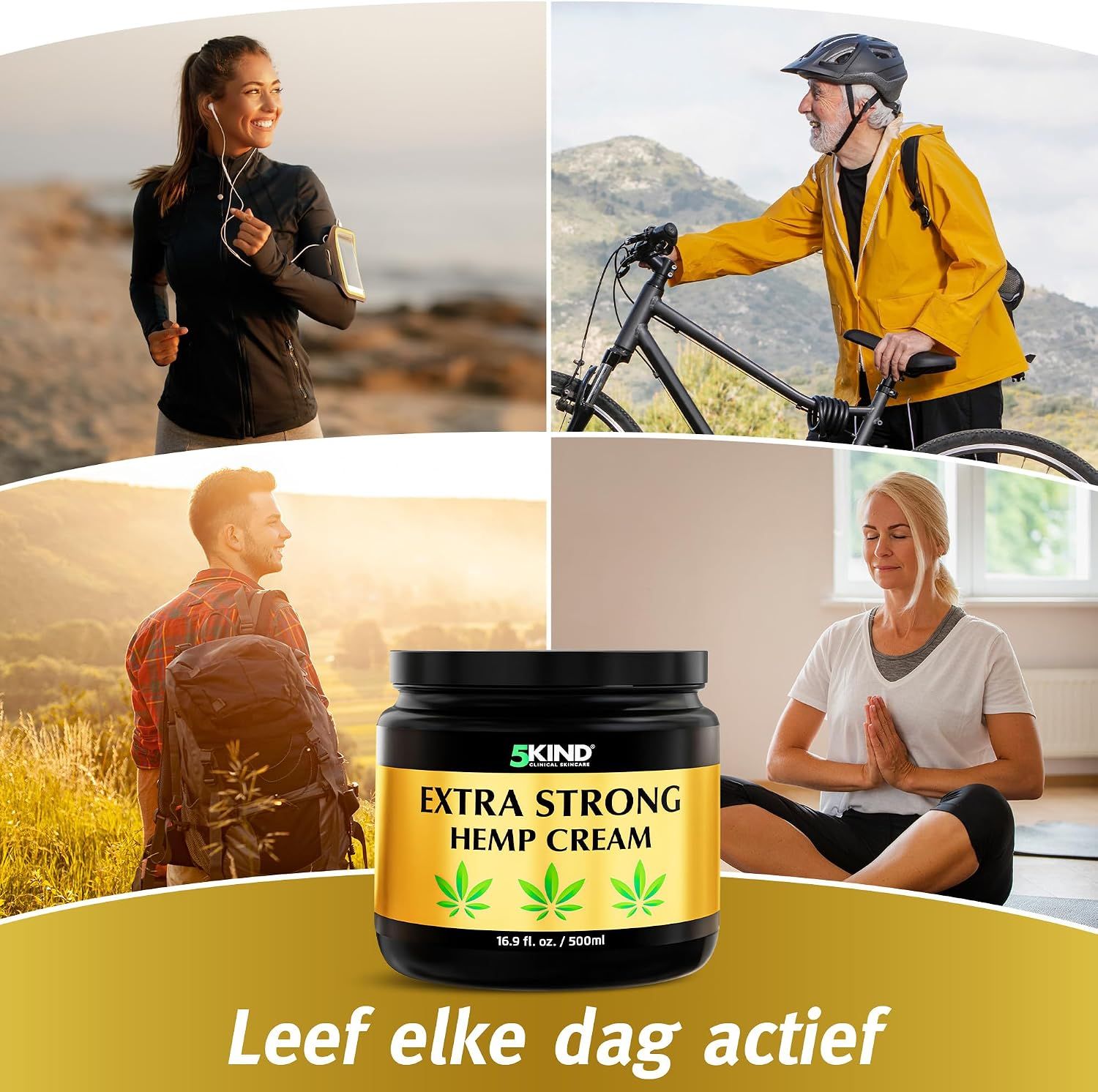 Collage: Hardlopen, fietsen, wandelen, yoga. 5Kind hennepcrème pot prominent geplaatst. Tekst: Leef elke dag actief.