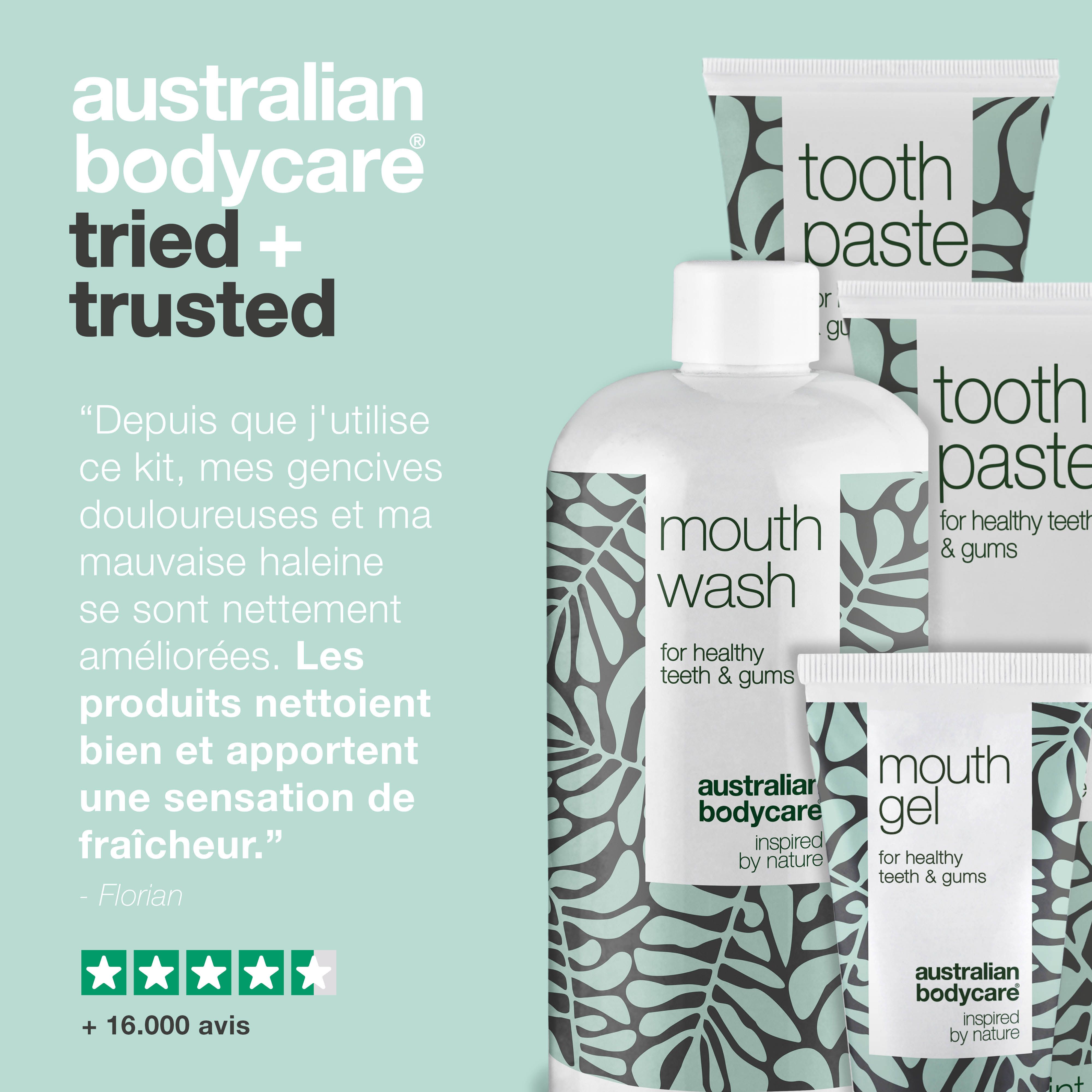 Produits de soins bucco-dentaires. Texte : Australian Bodycare. Citation : la santé bucco-dentaire s'est nettement améliorée. +16 000 avis.