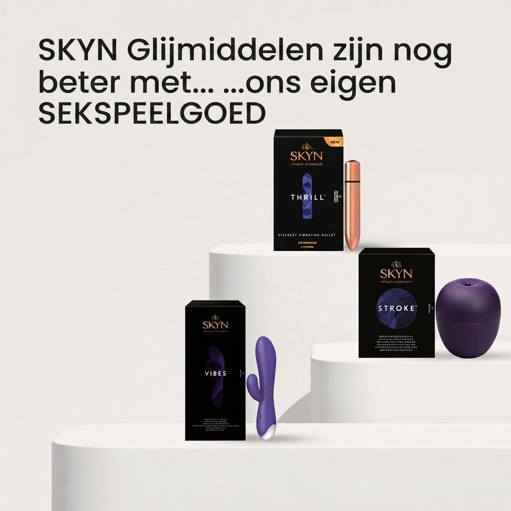 SKYN glijmiddelen en seksspeeltjes: Thrill, Stroke, Vibes.