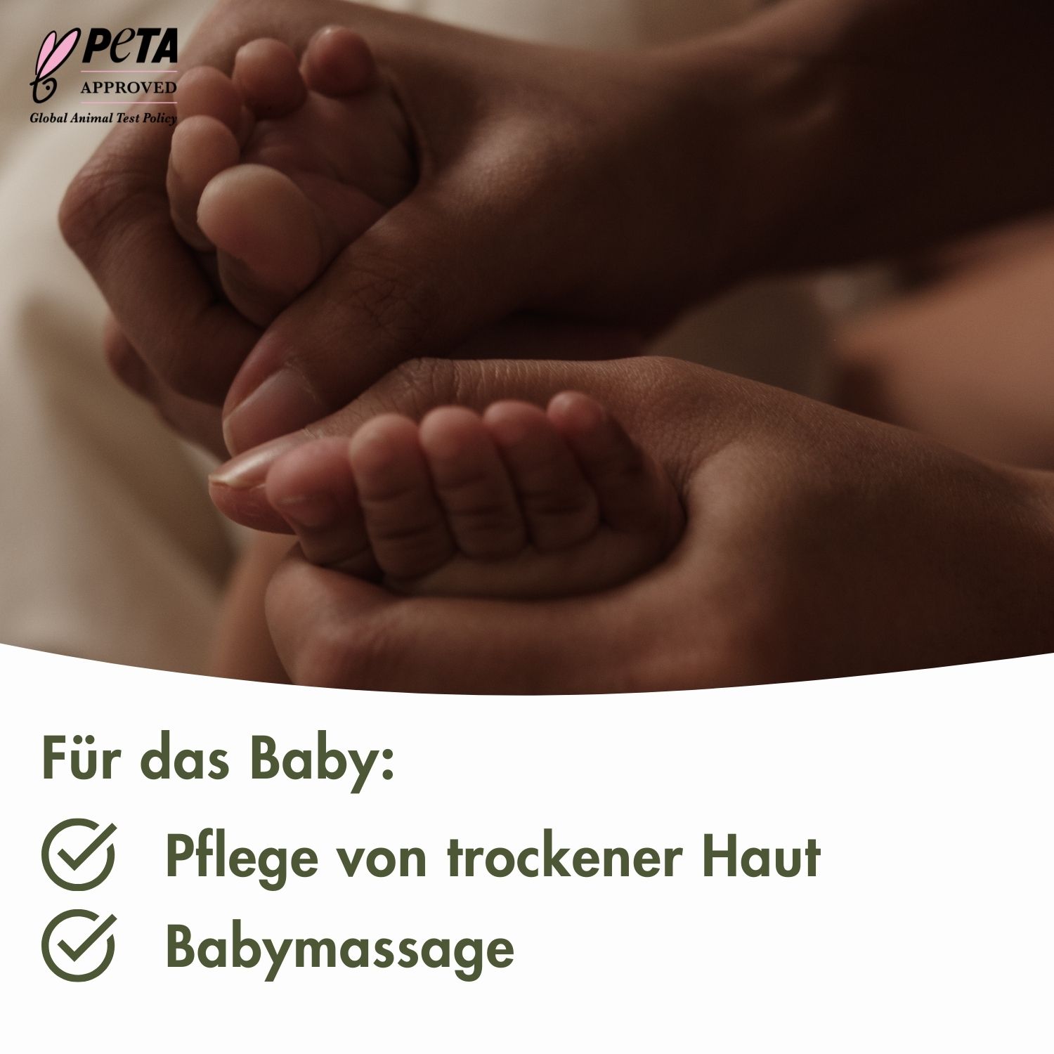 Babyvoetjes in handen. Tekst: Voor de baby: verzorging van de droge huid, babymassage. PETA-logo.