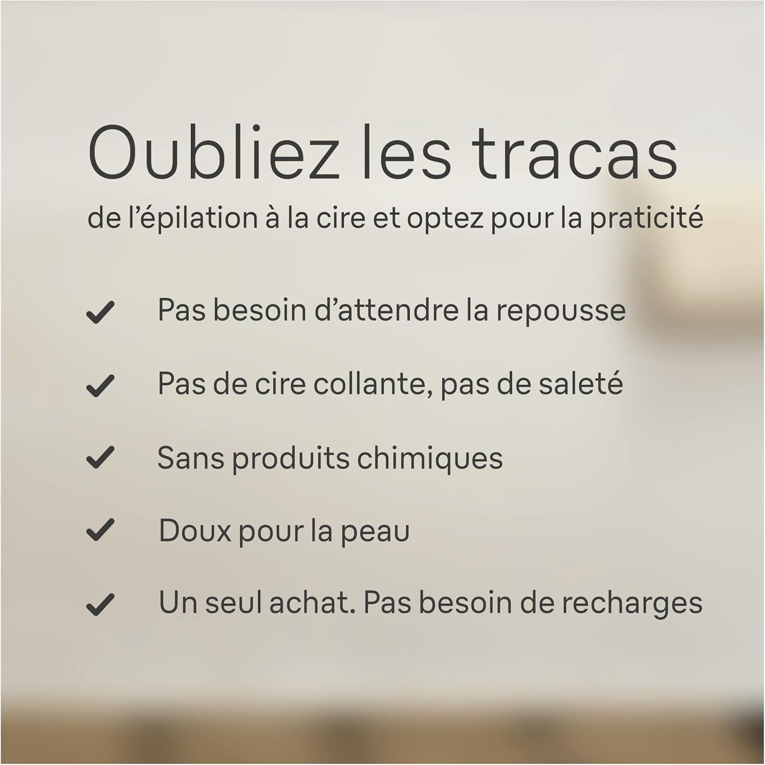 Liste des avantages : Pas d'attente, pas de désordre, pas de chimie, doux, achat unique.