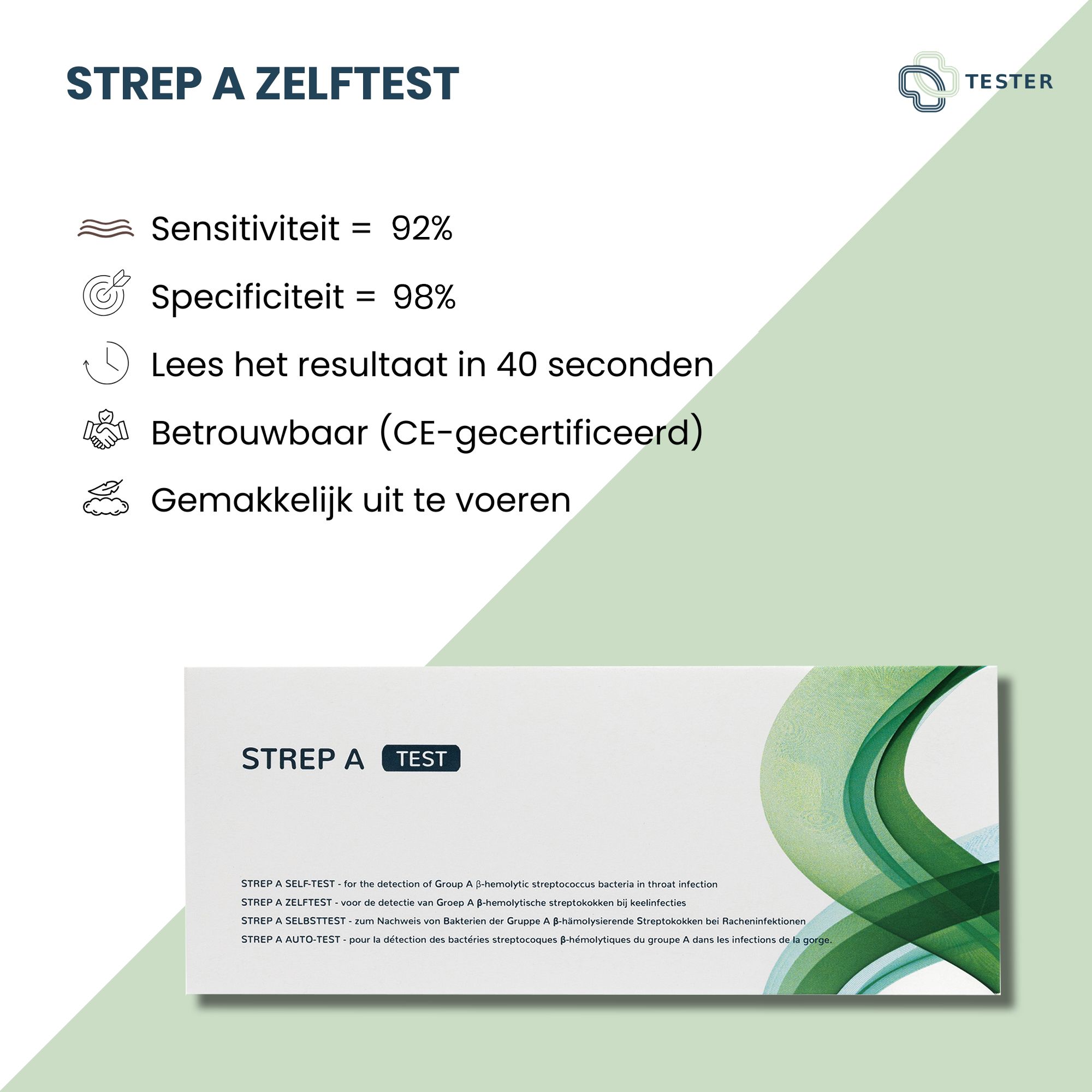 Tekst op witte achtergrond: STREP A ZELFTEST, Gevoeligheid 92%, Specificiteit 98%, Resultaat in 40 sec, CE-gecertificeerd, makkelijk.