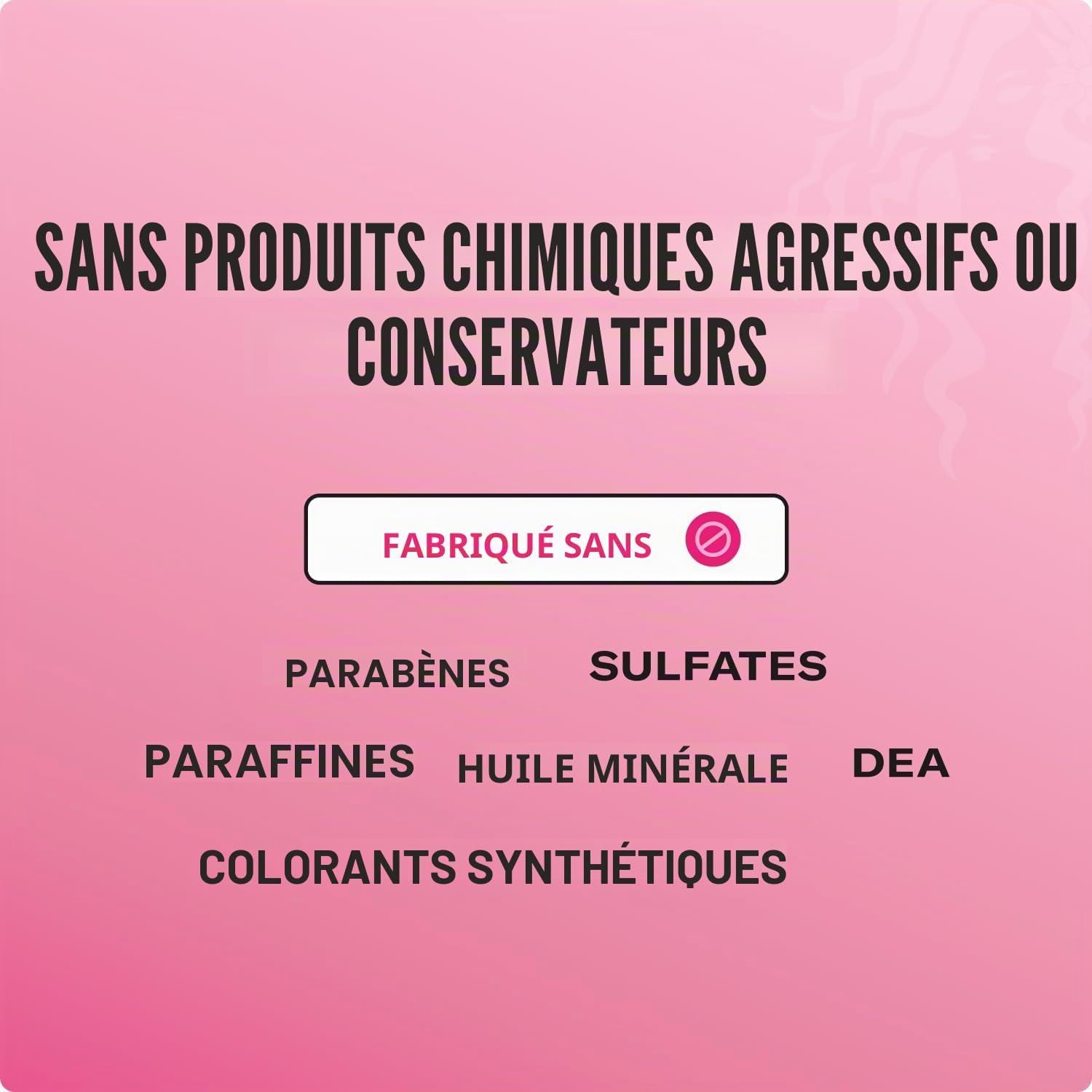 Sans produits chimiques agressifs, conservateurs, parabènes, sulfates, paraffines, huile minérale, DEA et colorants synthétiques.