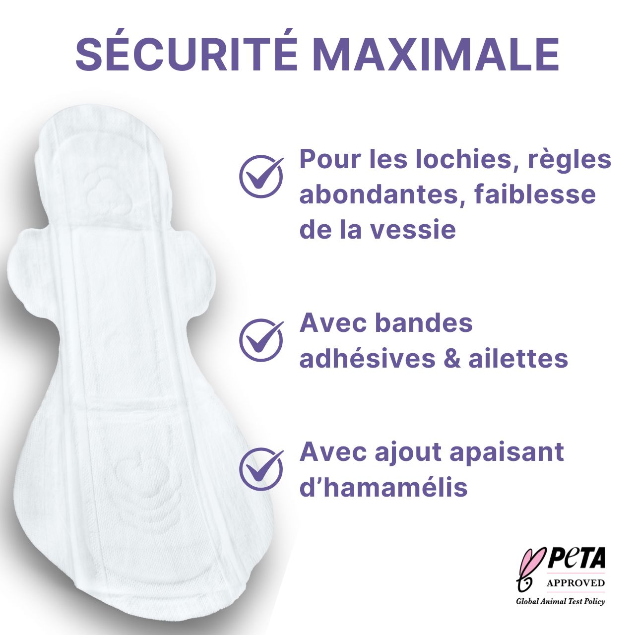 Serviette post-partum blanche avec ailettes et adhésifs. Avec ajout d'hamamélis. Logo PETA.