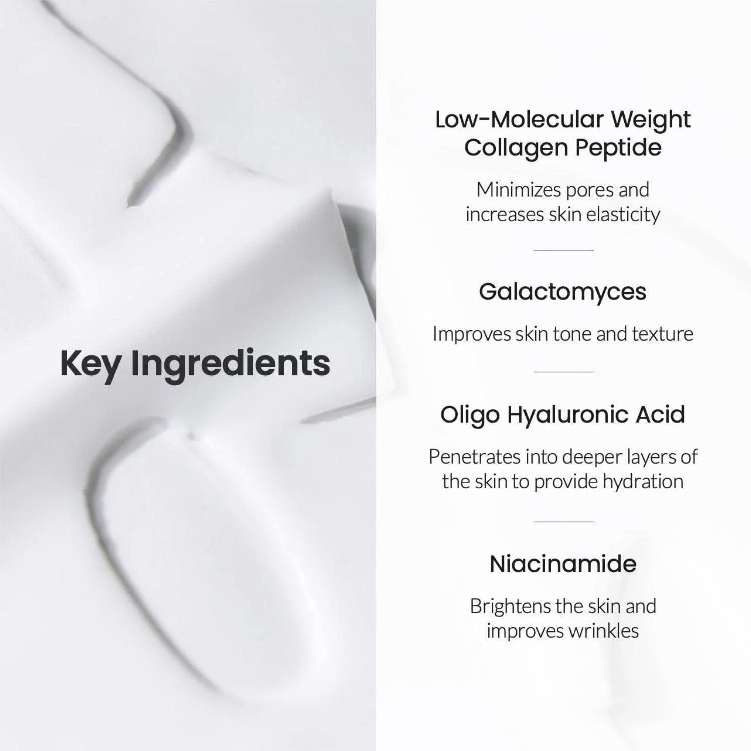 Combinaison texte et image avec ingrédients. Texte : Low-Molecular Weight Collagen Peptide, Galactomyces, Oligo Hyaluronic Acid.
