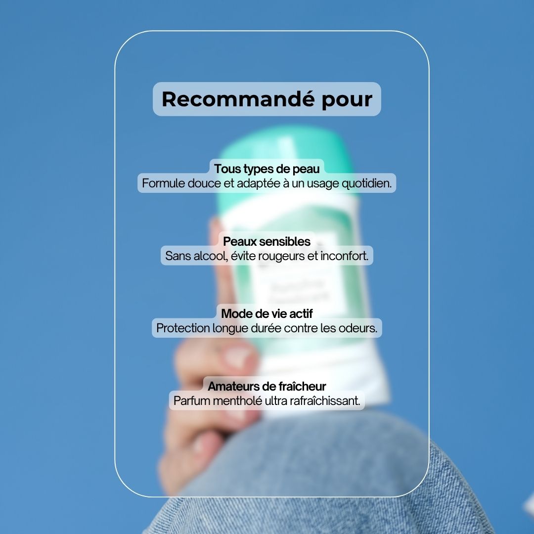 Stick de déodorant dans une main. Texte : Recommandé pour : Tous types de peau, peaux sensibles, modes de vie actifs, amateurs de fraîcheur.