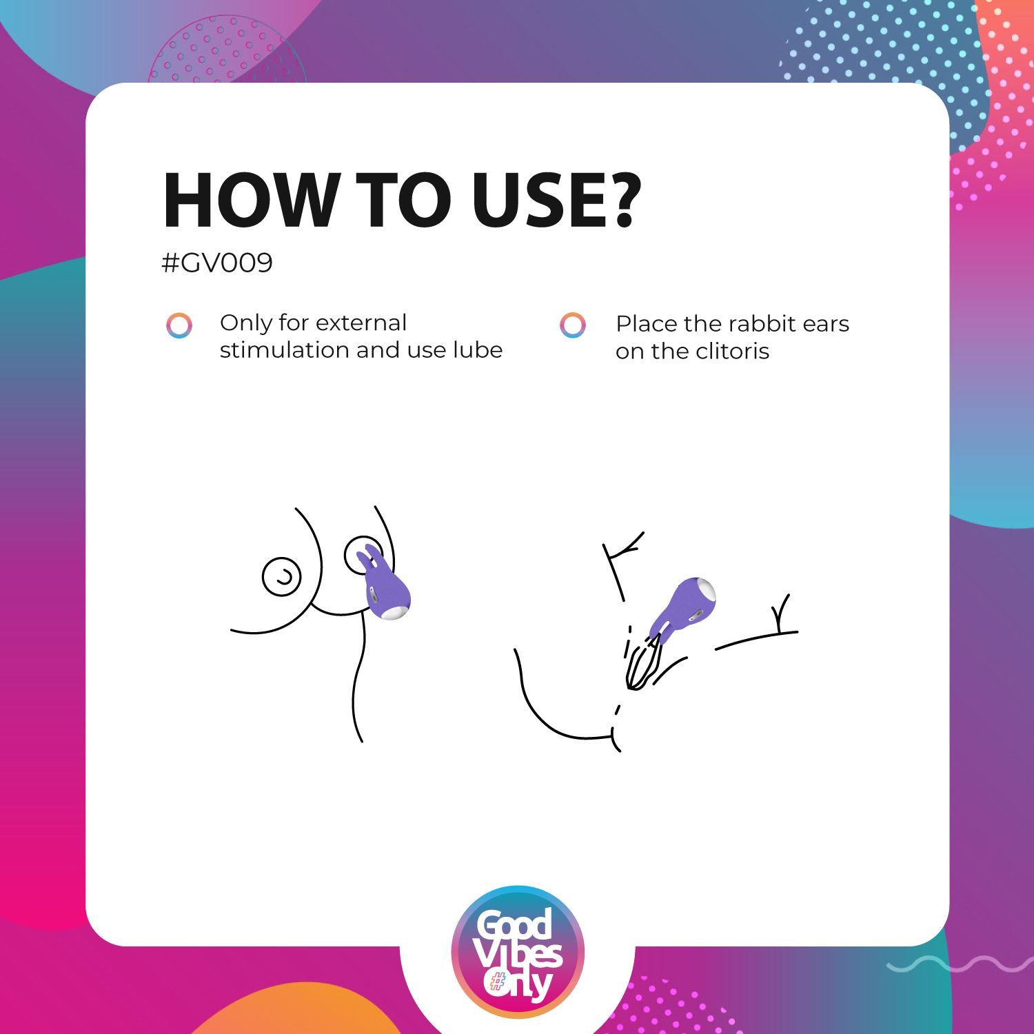Illustratie: gebruik van de vibrator. Twee schema's. Merk: Good Vibes Only. Tekst: HOW TO USE?