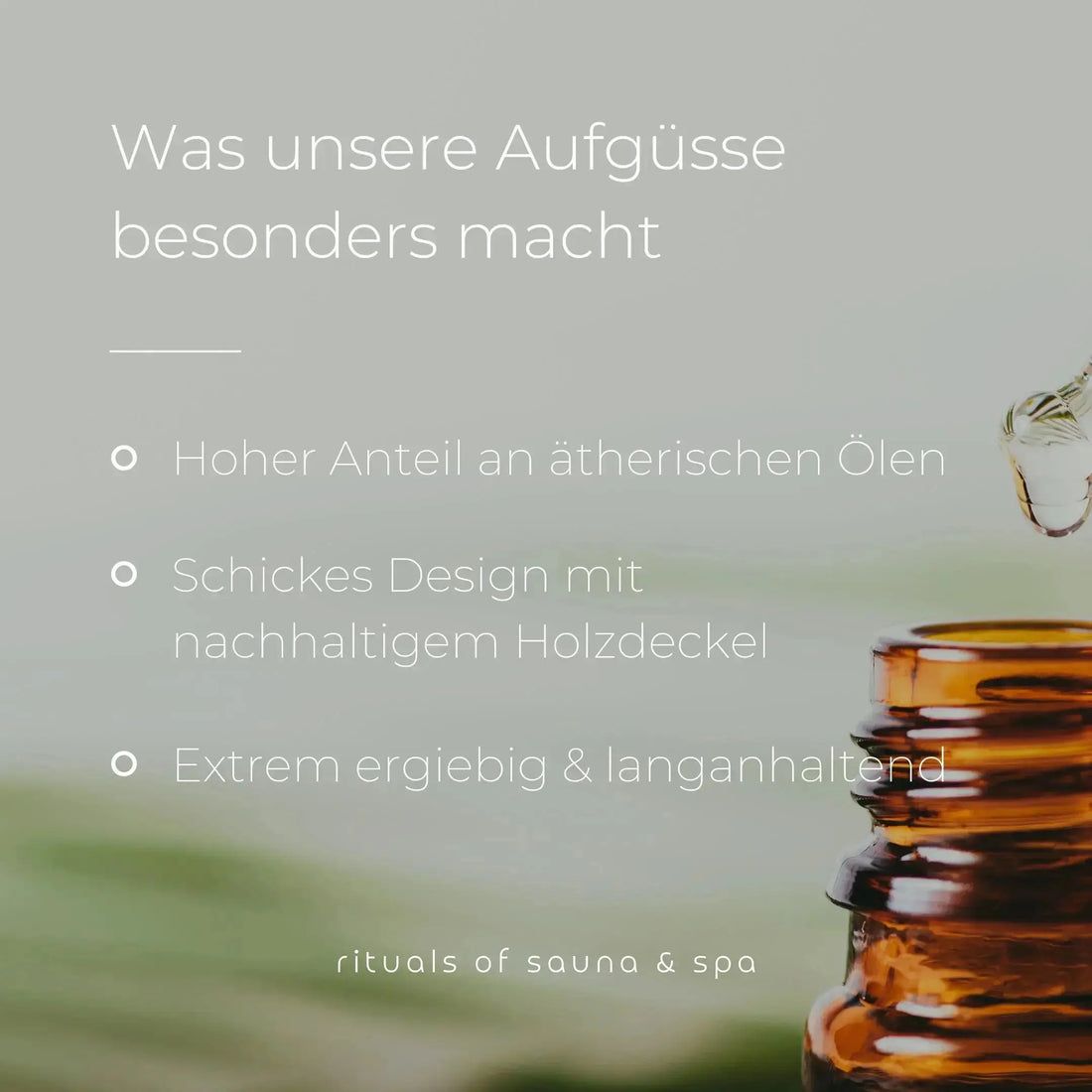 Bruine fles met druppels. Tekst: Was unsere Aufgüsse besonders macht, Hoher Anteil an ätherischen Ölen, Schickes Design mit nachhaltigem Holzdeckel.
