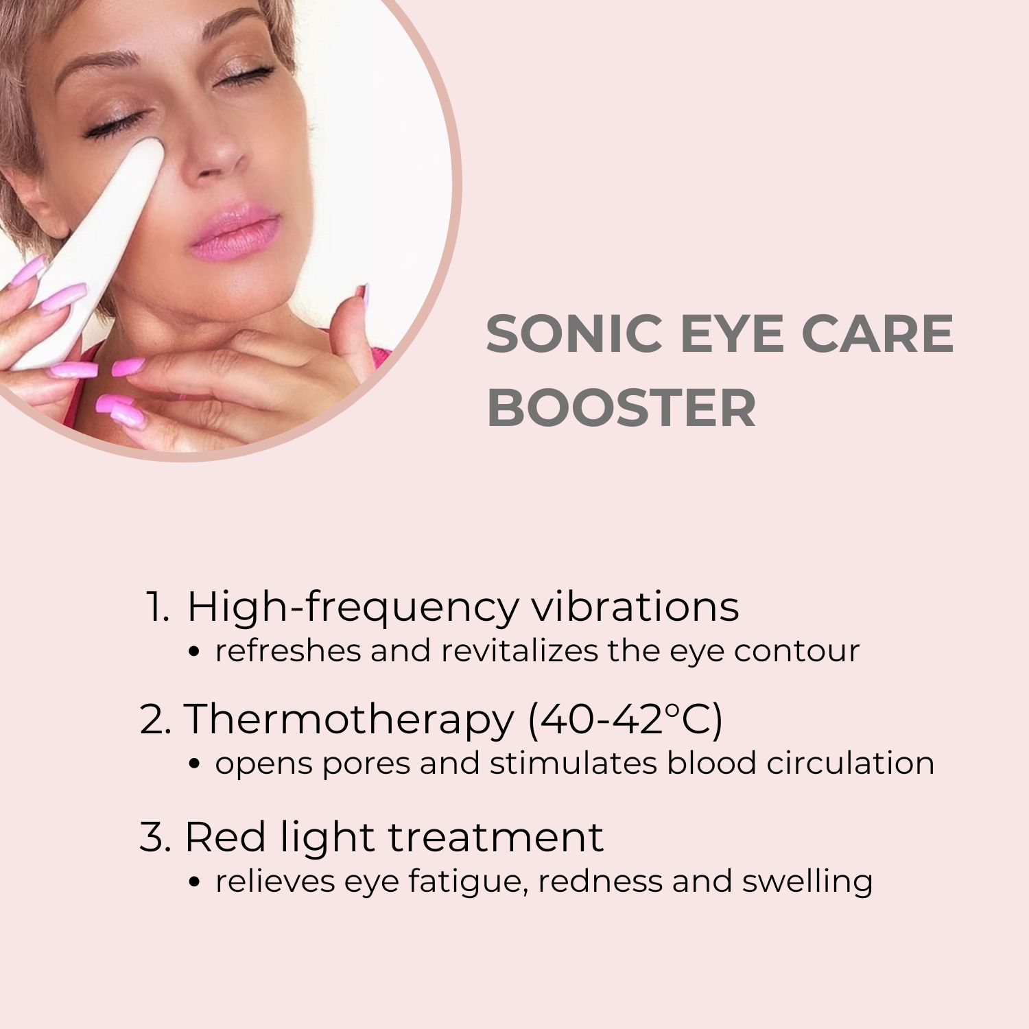 Vrouw met apparaat op oog. Apparaat wit, langwerpig, met rode punt. Tekst: 'SONIC EYE CARE BOOSTER'.