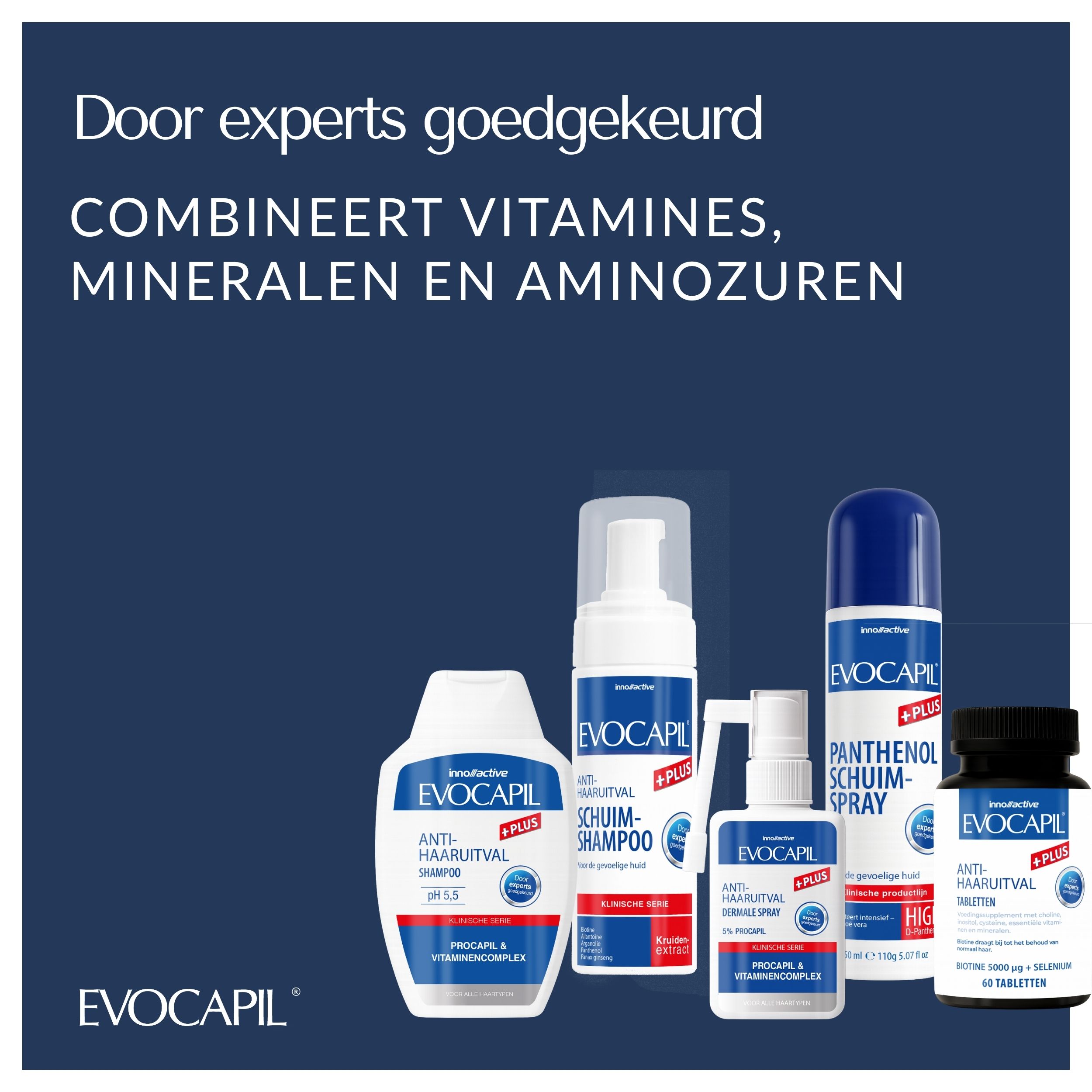 Productlijn: Evocapil Plus. Shampoo, schuim, spray, tabletten. Tekst: Combineert vitaminen, mineralen en aminozuren.