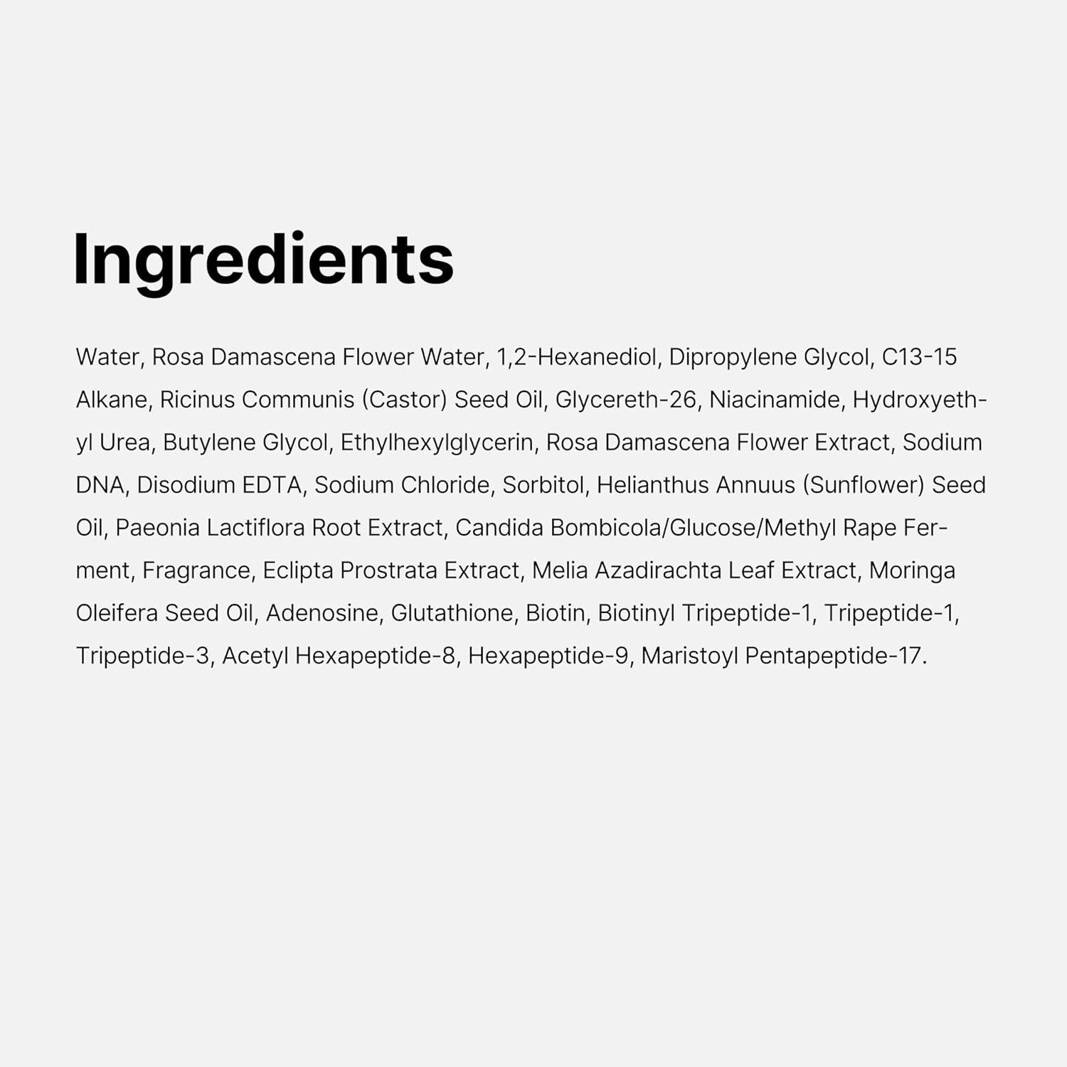 Liste des ingrédients. Texte : Water, Rosa Damascena Flower Water, 1,2-Hexanediol, Dipropylene Glycol, etc.