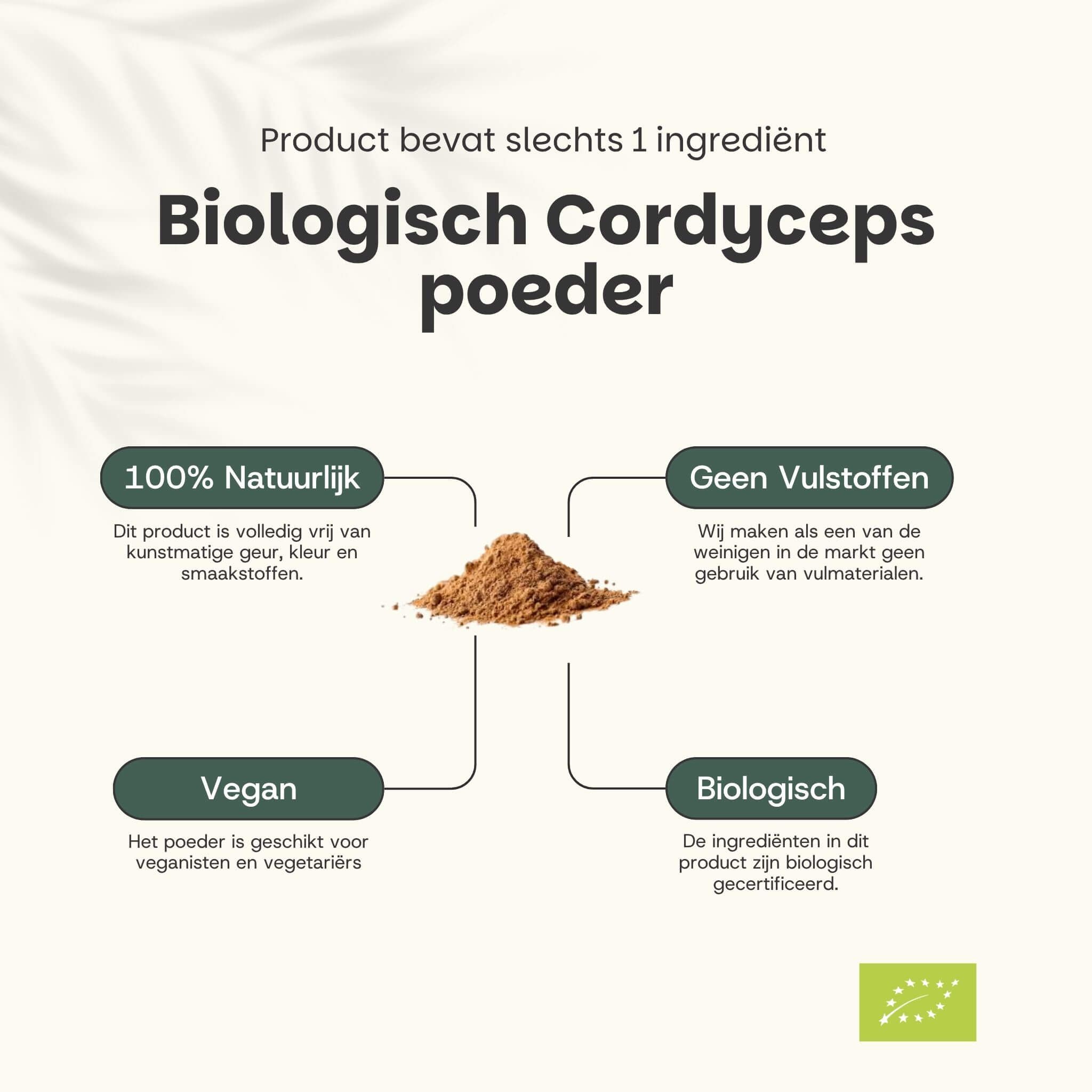 Biologische Cordyceps poeder. Tekst: 100% natuurlijk, geen vulstoffen, vegan, biologisch. Bruin poeder.