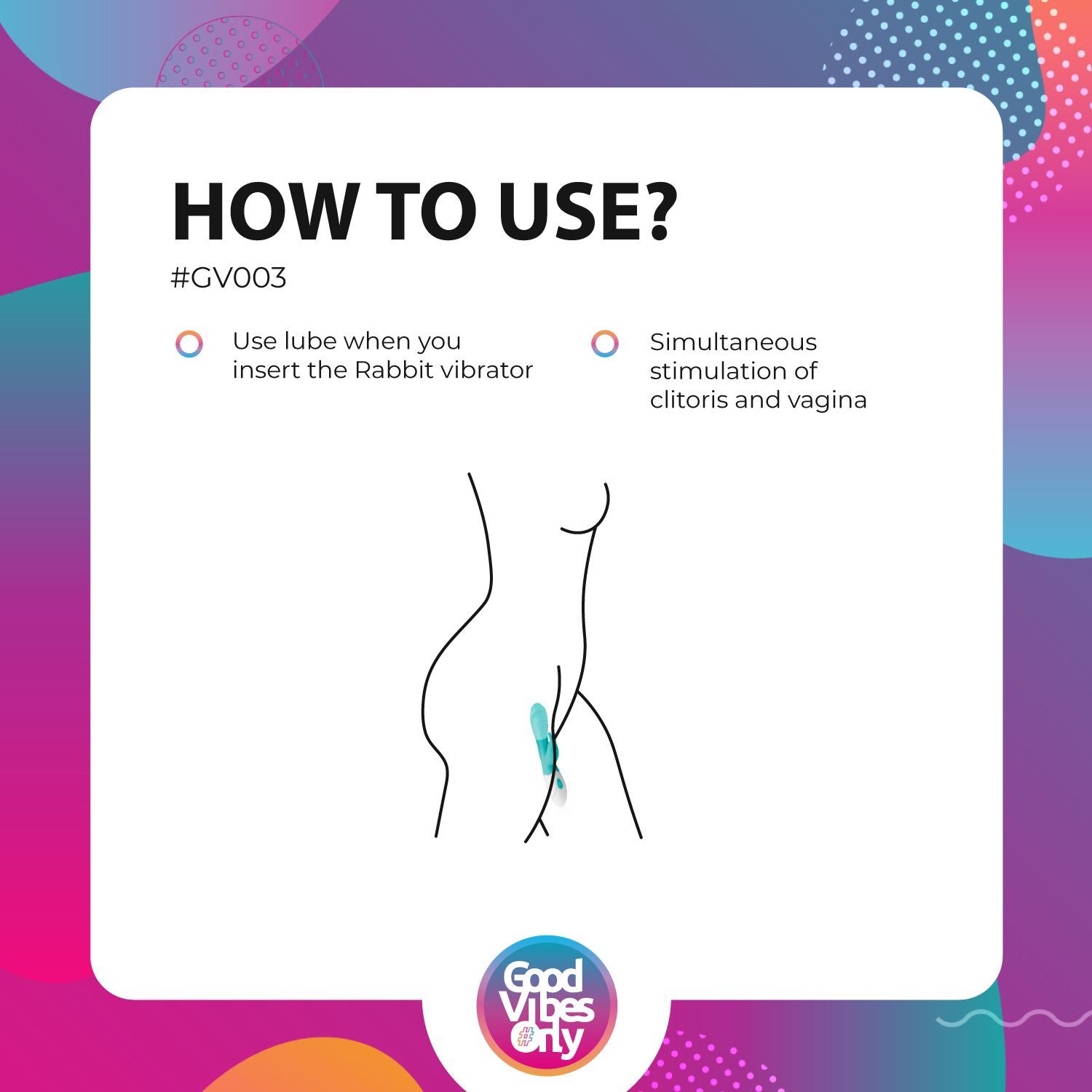 Grafische weergave van het gebruik van een wellnessproduct. Tekst: HOW TO USE?, #GV003, Good Vibes Only.