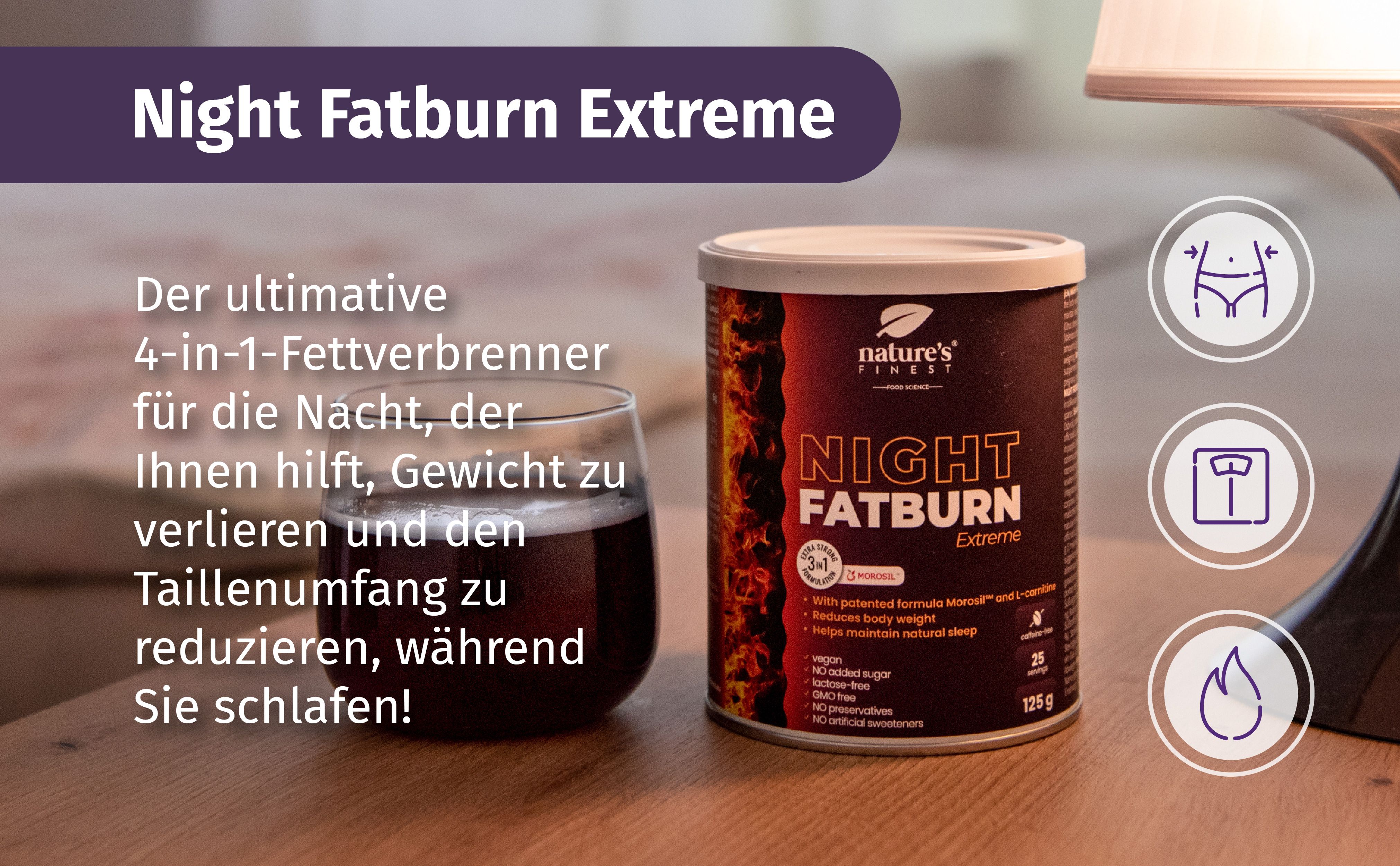 Blik Night FatBurn Extreme naast glas. Tekst: Nature's Finest, Night FatBurn Extreme. 4-in-1 vetverbrander.