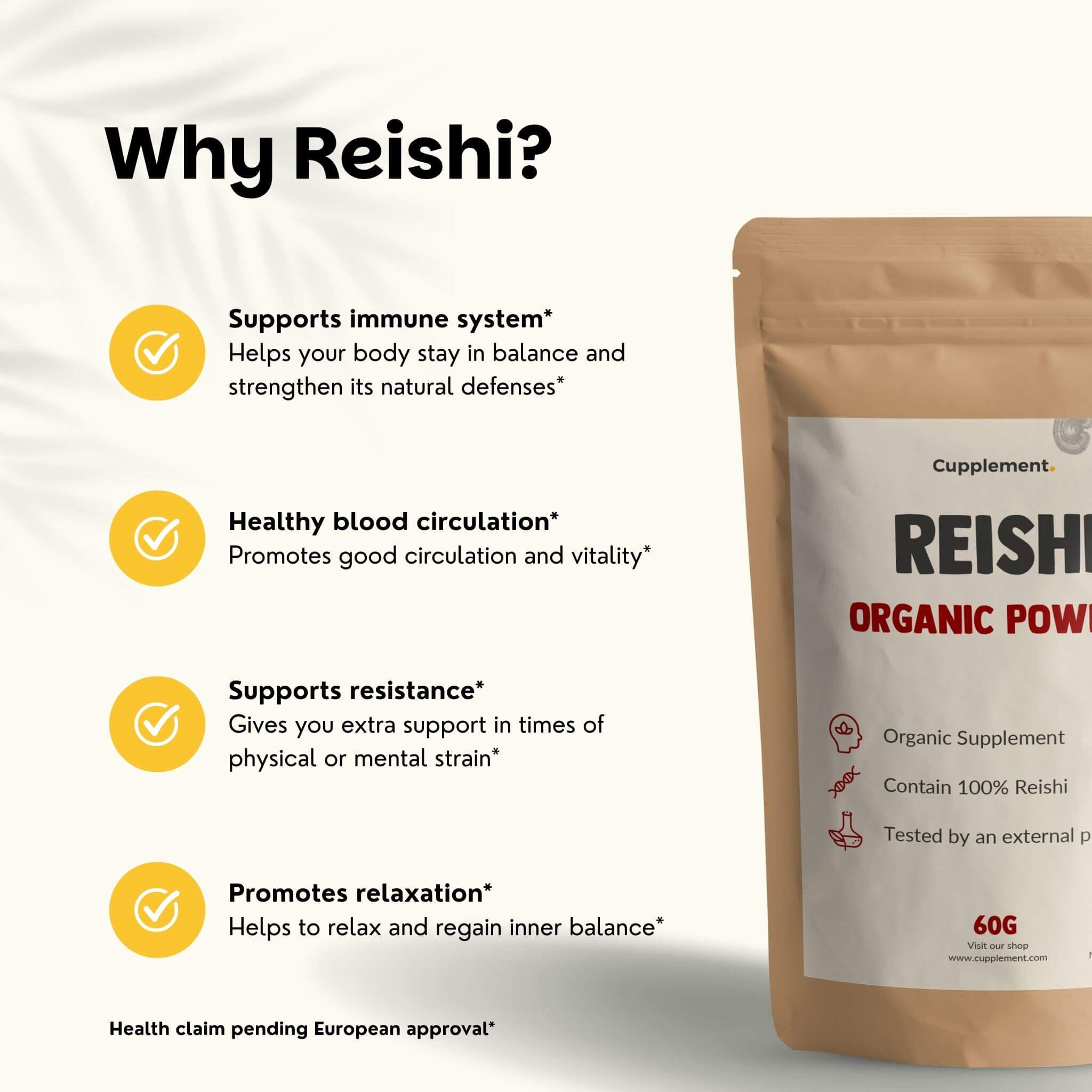 Sachet Reishi Organic Powder, 60g. Texte : Pourquoi Reishi ? Soutient le système immunitaire, la circulation sanguine, la résistance, la relaxation.