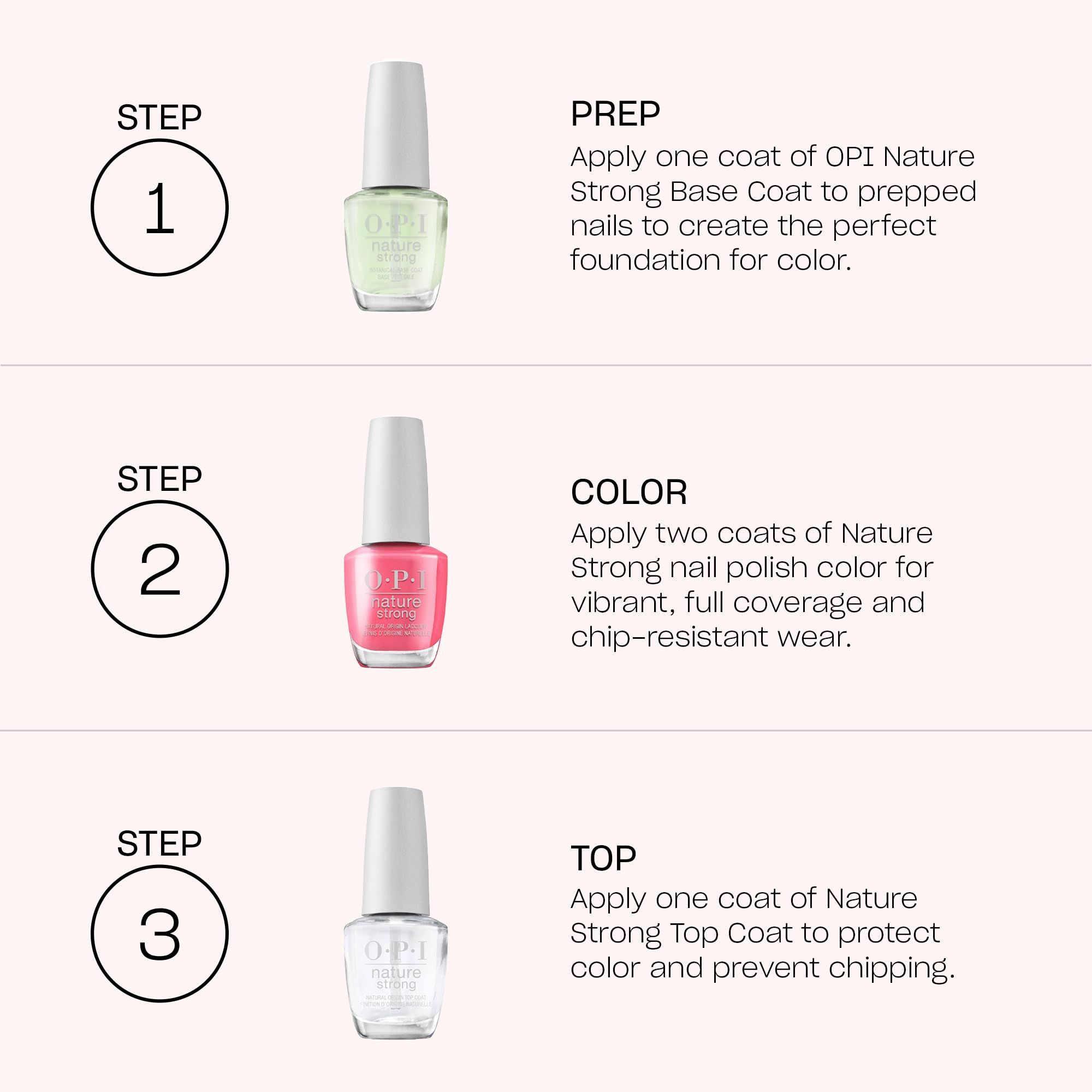 Trois étapes pour appliquer le vernis à ongles. Étape 1 : Base Coat. Étape 2 : Vernis couleur. Étape 3 : Top Coat. Tous les flacons sont OPI Nature Strong.