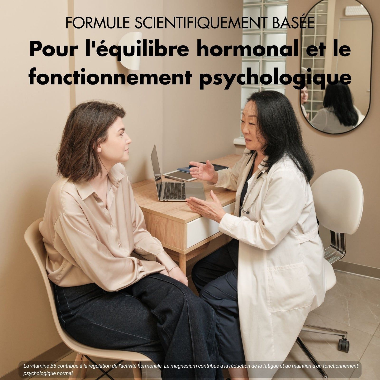 Formule scientifiquement basée pour l'équilibre hormonal et la fonction psychologique.