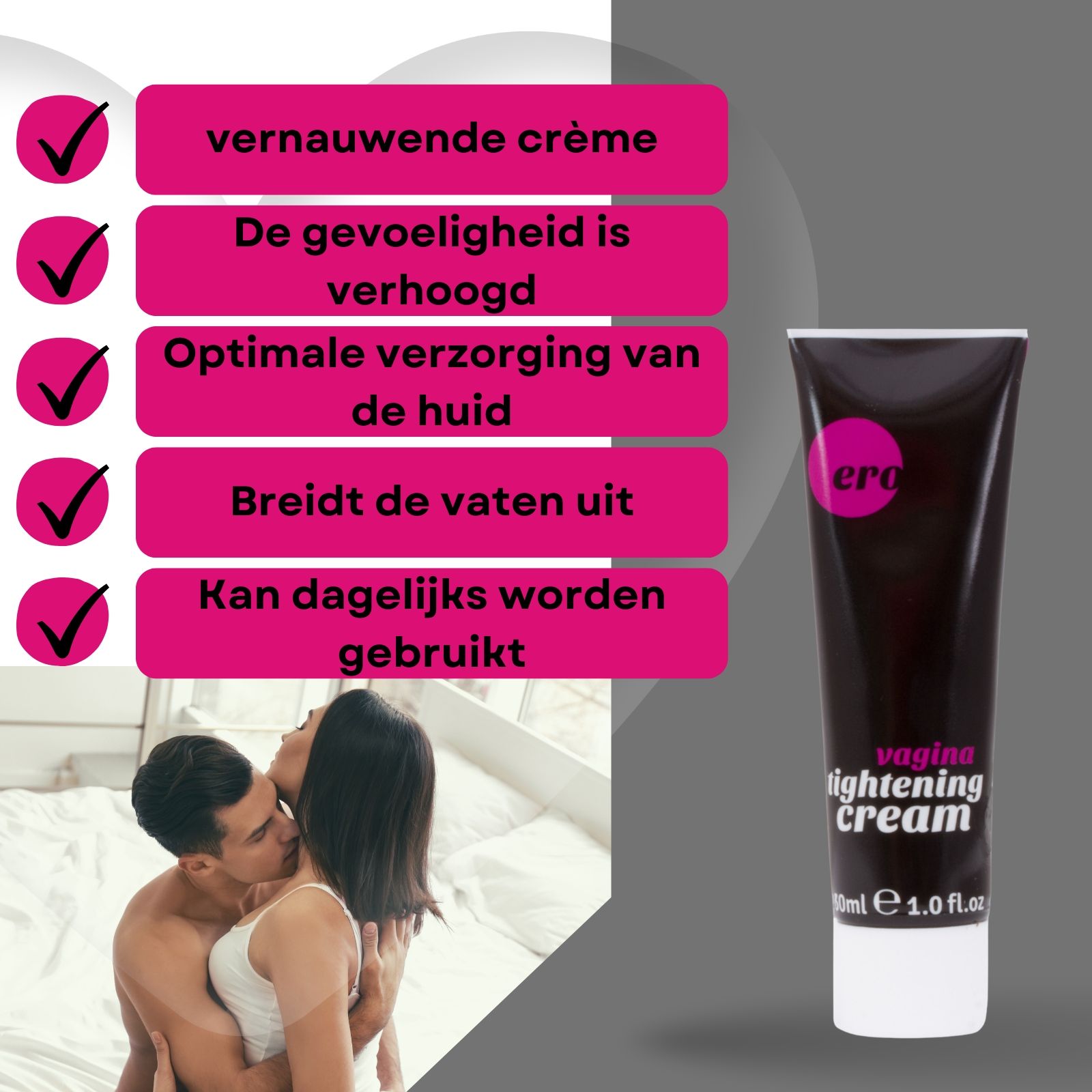 Zwarte tube met roze logo en productnaam. Opschrift: Vagina Tightening Cream. Tekst: 30ml 1.0 fl.oz. Paar in bed.