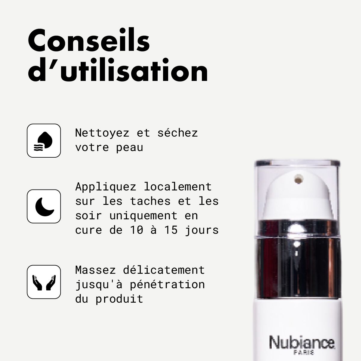 Gebruiksaanwijzing. Tekst: Reinigen, drogen. Lokaal aanbrengen op vlekken, 's avonds, 10-15 dagen. Zachtjes inmasseren.